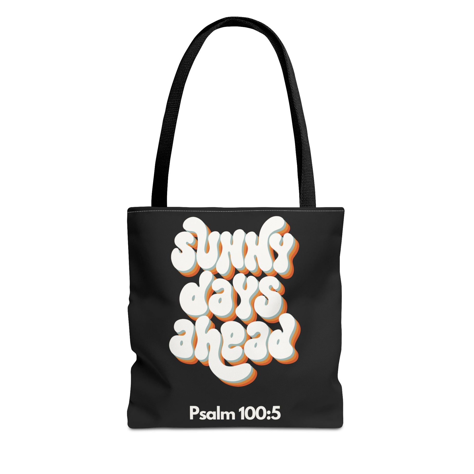 Sunny Days Ahead Tote Bag | Inspirational Tote for Everyday Use, Gift for Friends, Bible Verse Bag, Stylish Black Tote, Psalm 100:5