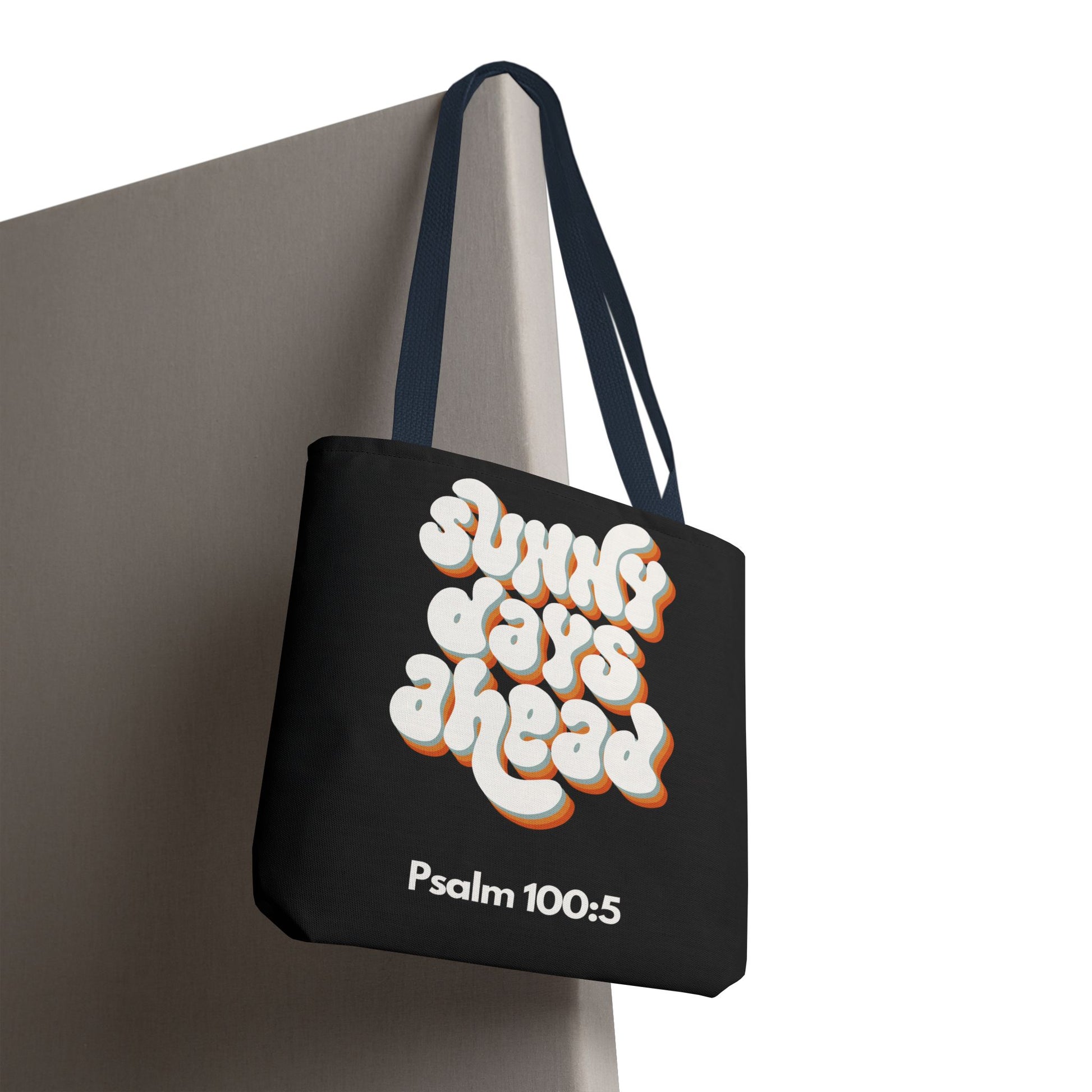 Sunny Days Ahead Tote Bag | Inspirational Tote for Everyday Use, Gift for Friends, Bible Verse Bag, Stylish Black Tote, Psalm 100:5