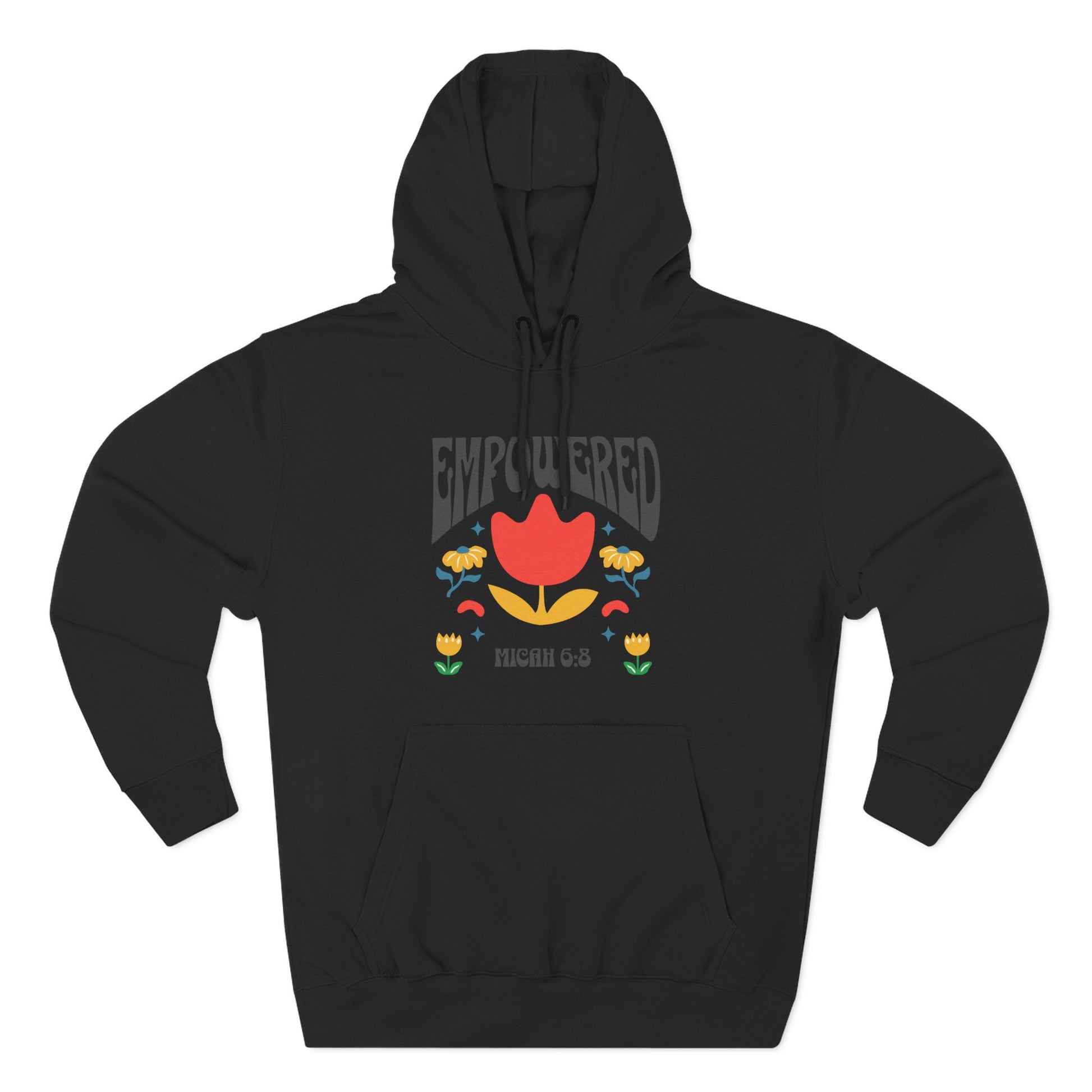 Empowered Flower Graphic Hoodie, Inspirational Fleece Sweatshirt for Women, Cozy Gift for Mother's Day, Self-Care Apparel, Positive Vibes