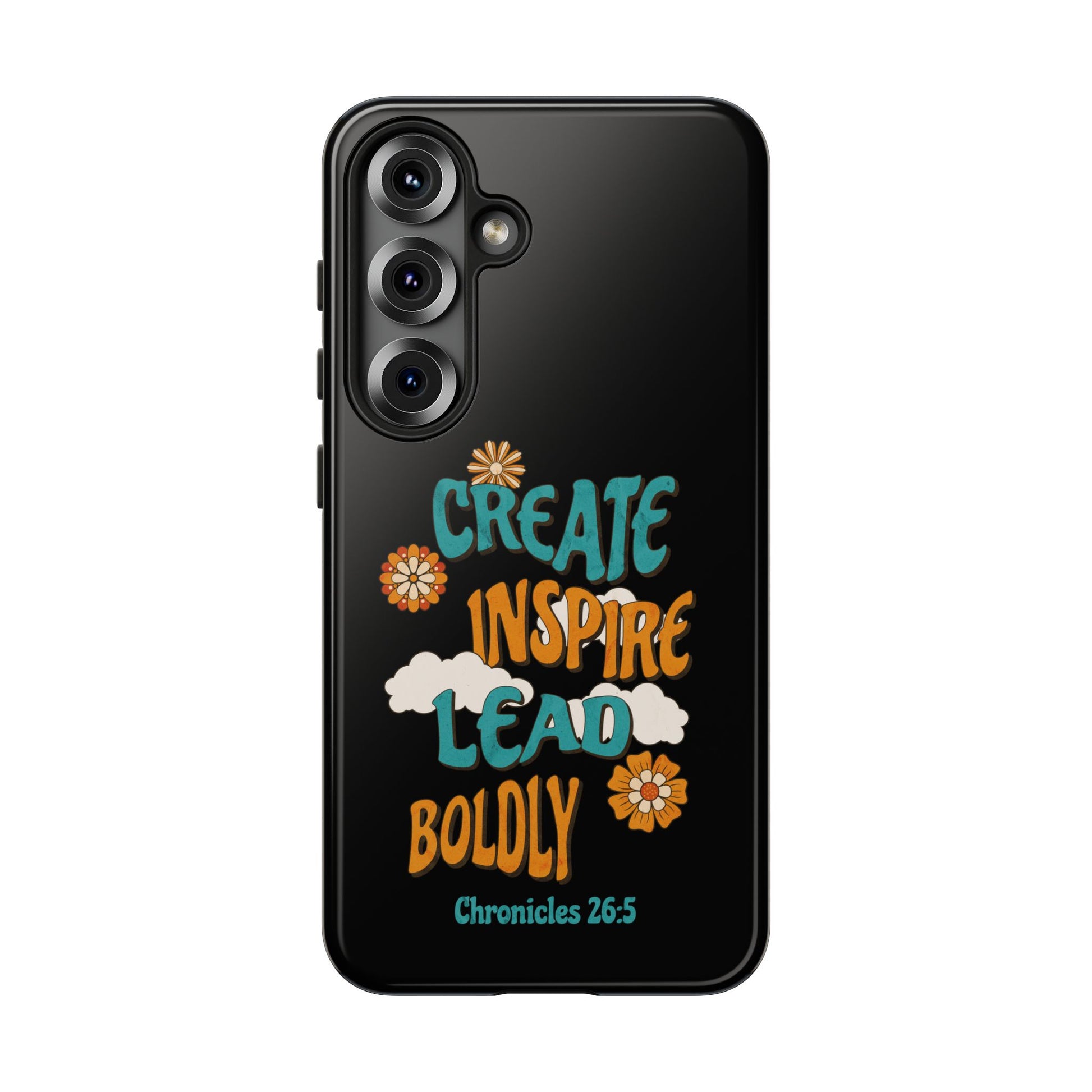 Bold Inspirational Phone Case, Create Inspire Lead Case, Gift for Creatives, Motivational Accessory, Flower Design, Custom Phone Cover