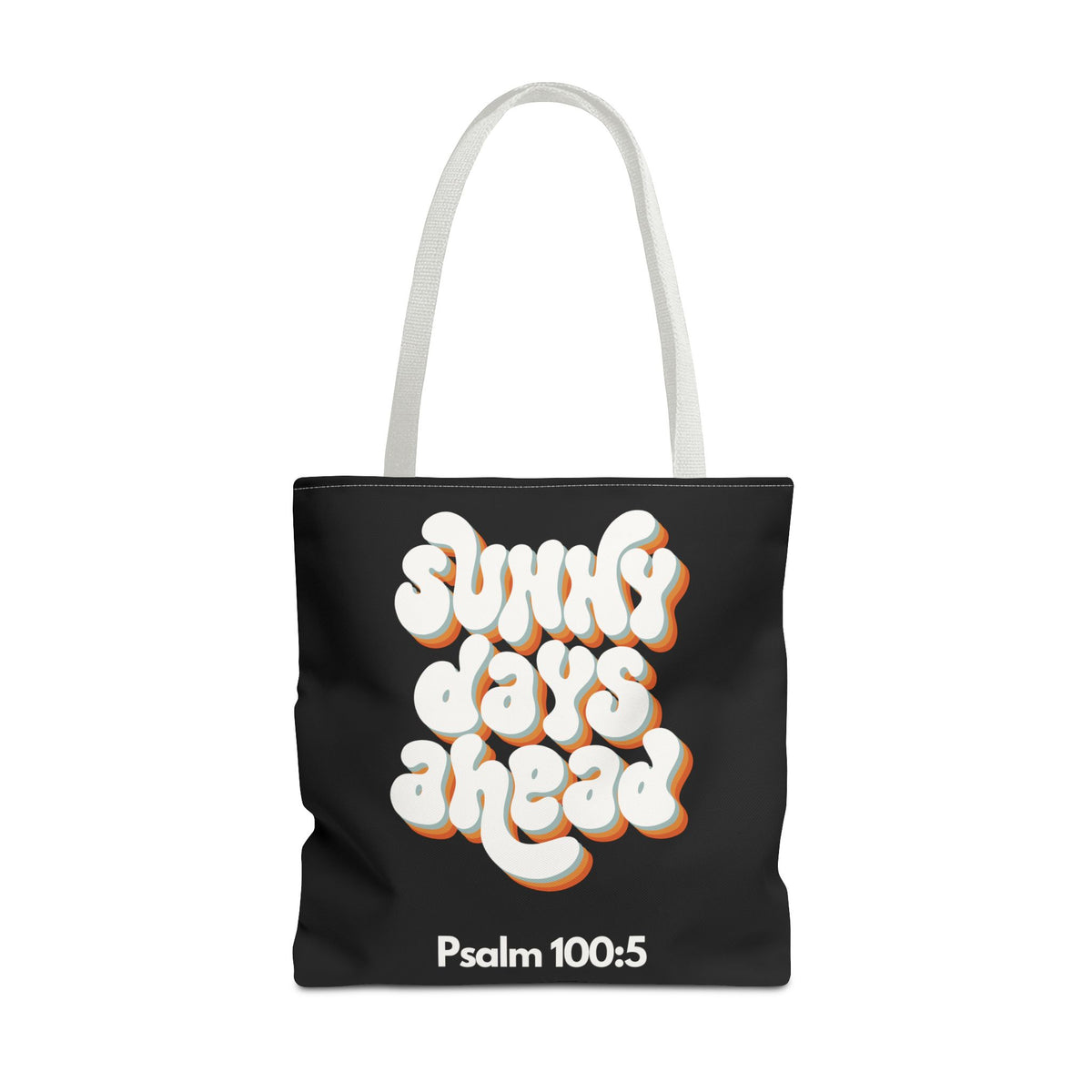 Sunny Days Ahead Tote Bag | Inspirational Tote for Everyday Use, Gift for Friends, Bible Verse Bag, Stylish Black Tote, Psalm 100:5