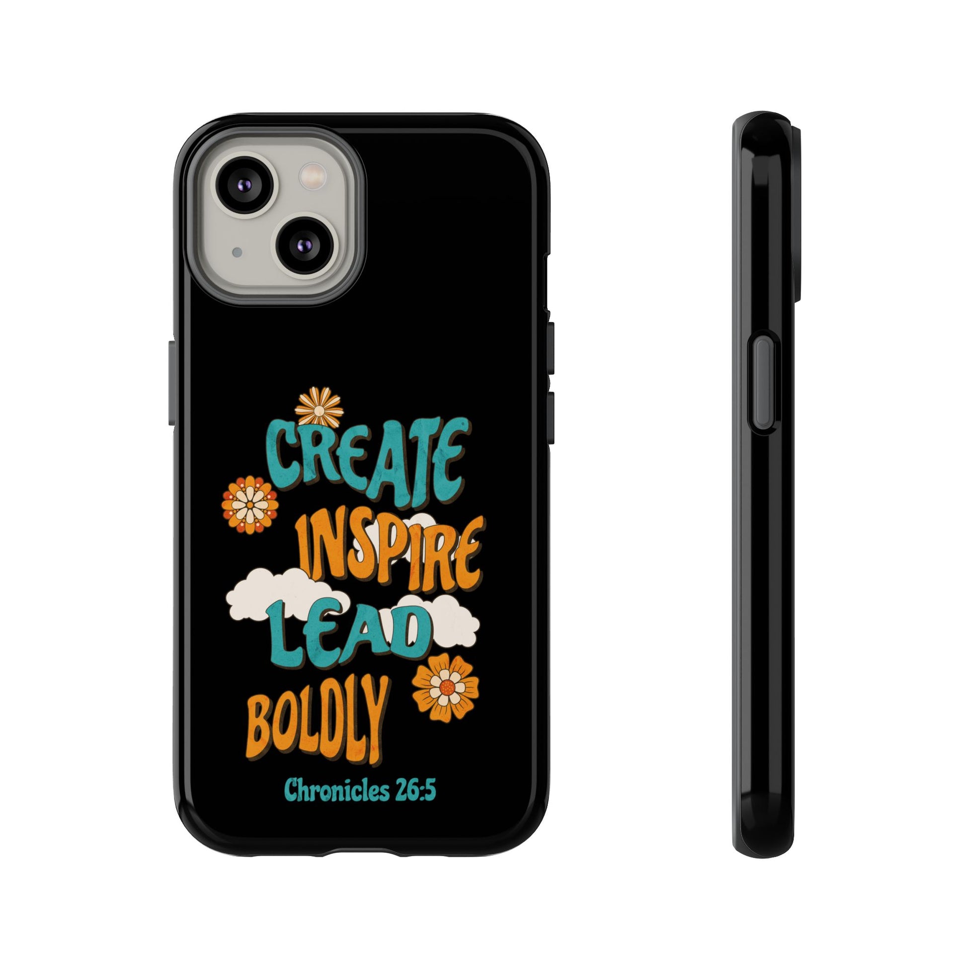 Bold Inspirational Phone Case, Create Inspire Lead Case, Gift for Creatives, Motivational Accessory, Flower Design, Custom Phone Cover