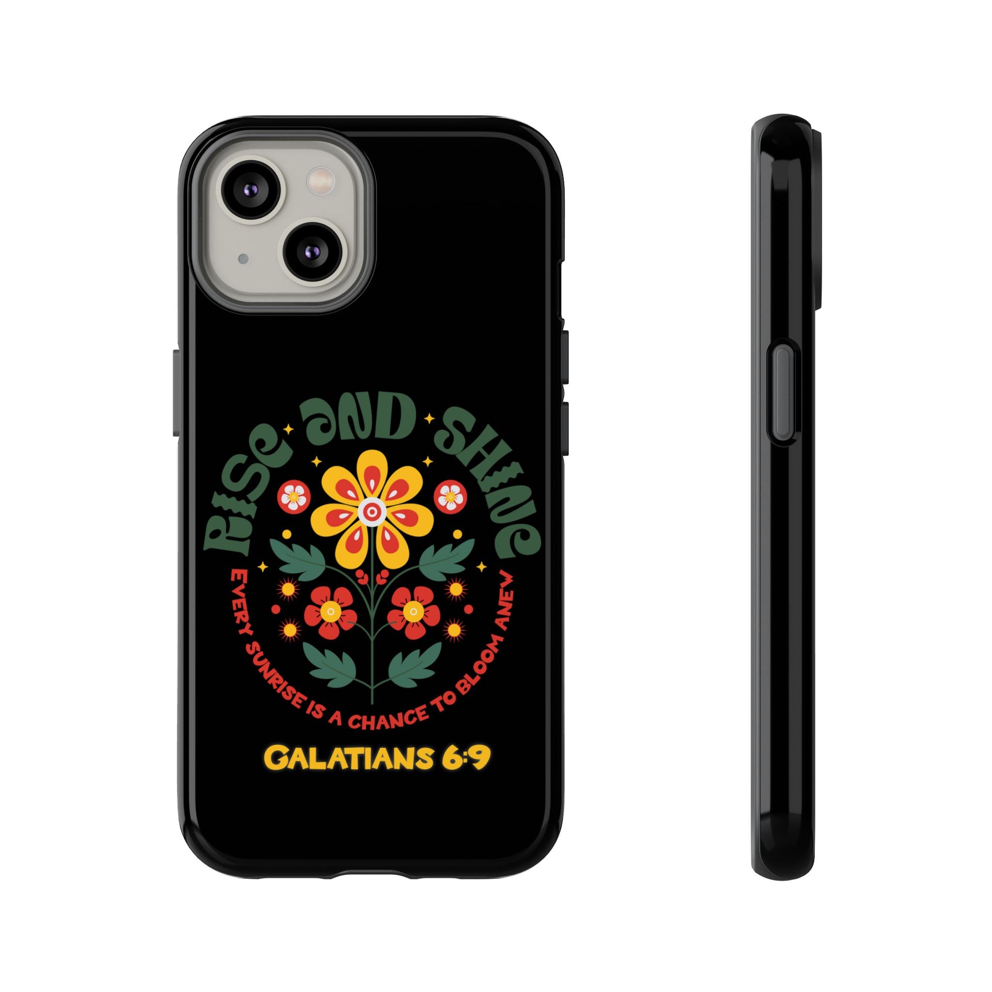 Floral "Rise and Shine" Galatians 6:9 Phone Case – Motivational Christian Gift