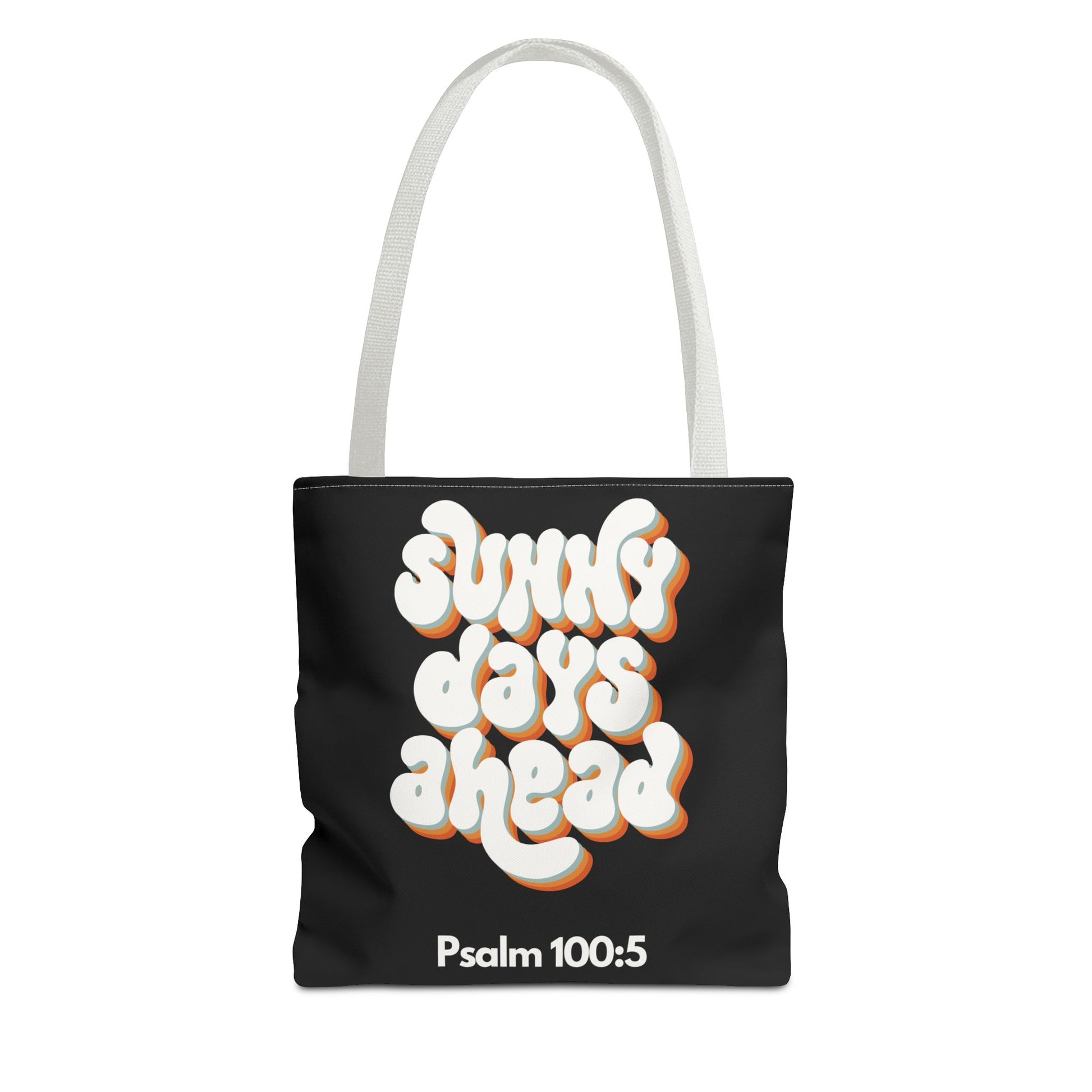 Sunny Days Ahead Tote Bag | Inspirational Tote for Everyday Use, Gift for Friends, Bible Verse Bag, Stylish Black Tote, Psalm 100:5