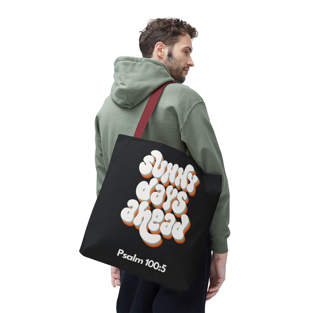 Sunny Days Ahead Tote Bag | Inspirational Tote for Everyday Use, Gift for Friends, Bible Verse Bag, Stylish Black Tote, Psalm 100:5