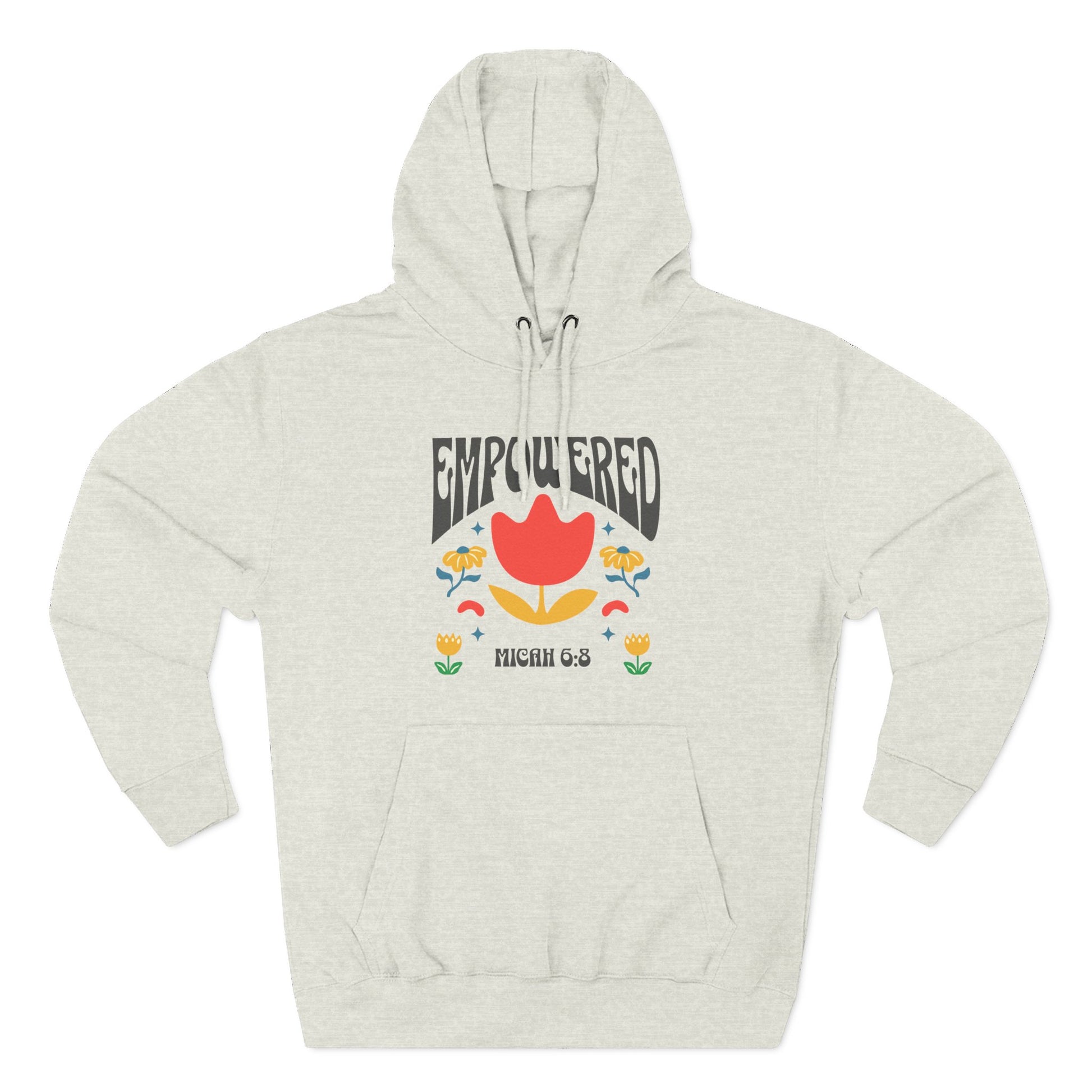 Empowered Flower Graphic Hoodie, Inspirational Fleece Sweatshirt for Women, Cozy Gift for Mother's Day, Self-Care Apparel, Positive Vibes