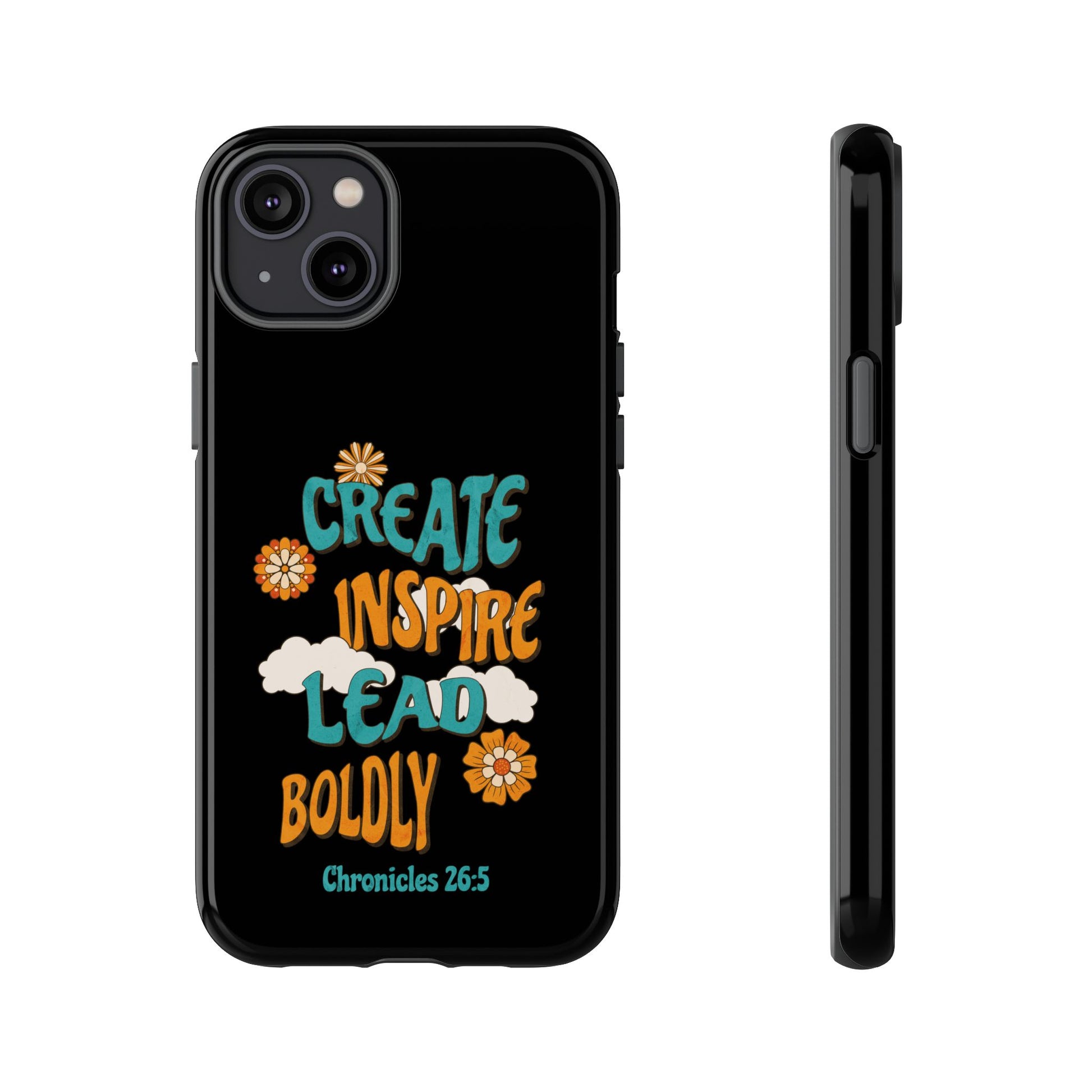 Bold Inspirational Phone Case, Create Inspire Lead Case, Gift for Creatives, Motivational Accessory, Flower Design, Custom Phone Cover