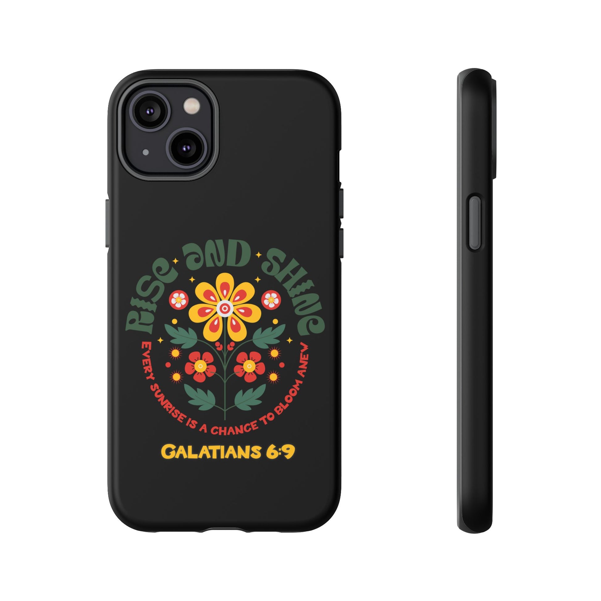Floral "Rise and Shine" Galatians 6:9 Phone Case – Motivational Christian Gift