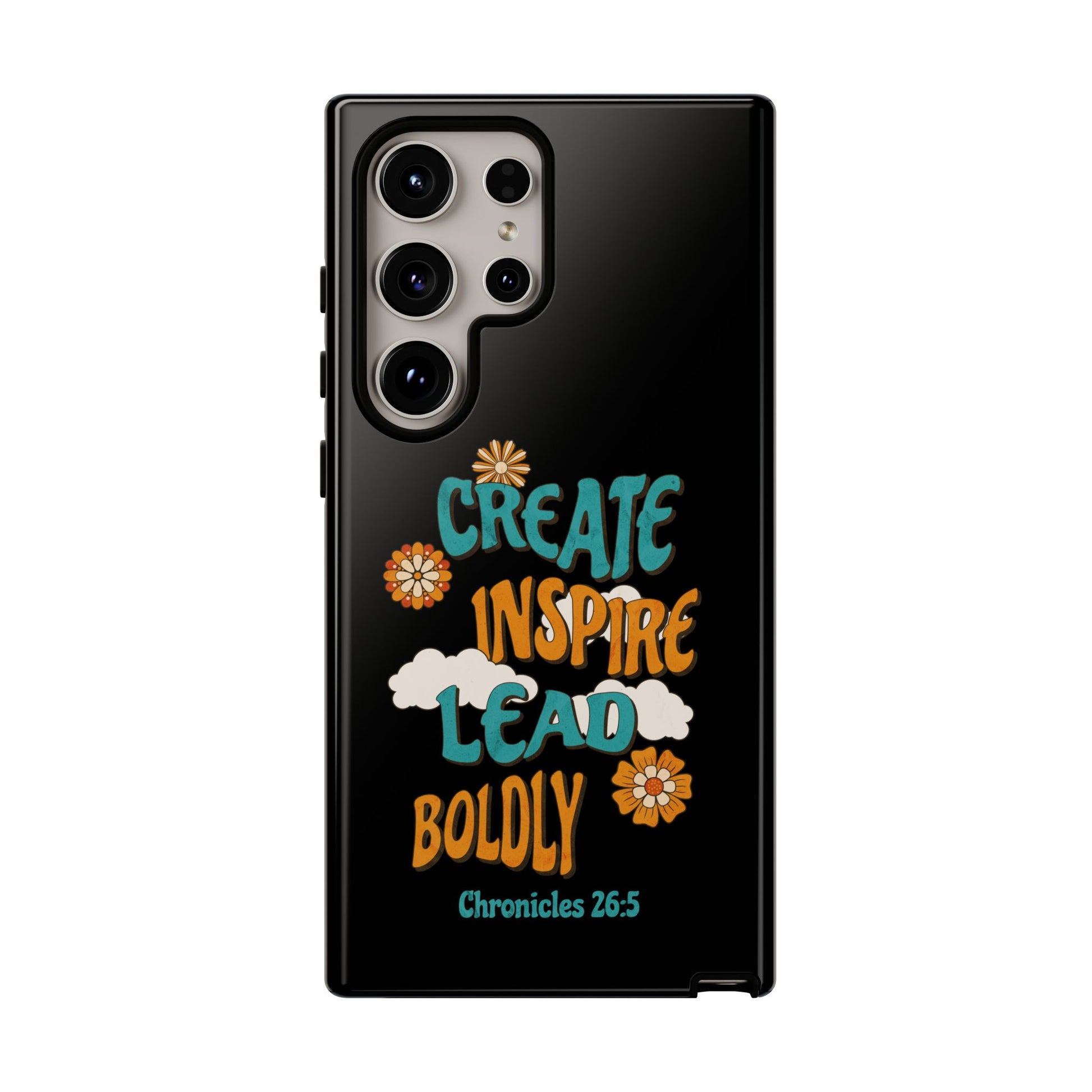 Bold Inspirational Phone Case, Create Inspire Lead Case, Gift for Creatives, Motivational Accessory, Flower Design, Custom Phone Cover
