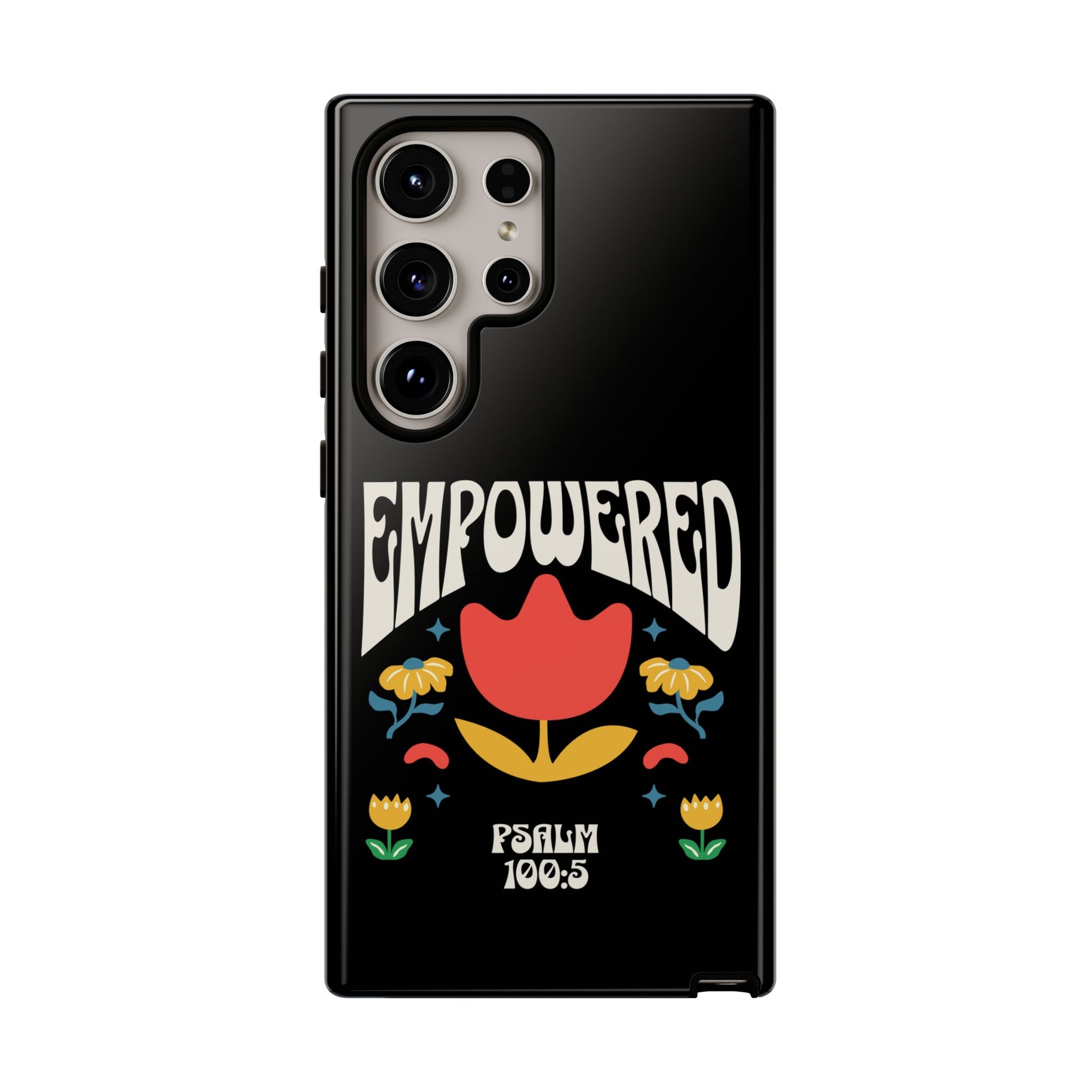 Empowered Floral Phone Case, Inspirational Phone Case, Unique Gift for Her, Psalm 100:5, Tough Phone Cover, Empowering Accessory