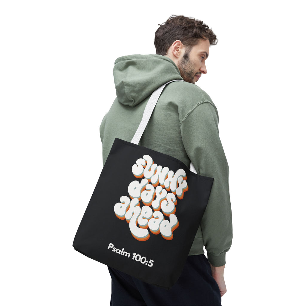 Sunny Days Ahead Tote Bag | Inspirational Tote for Everyday Use, Gift for Friends, Bible Verse Bag, Stylish Black Tote, Psalm 100:5