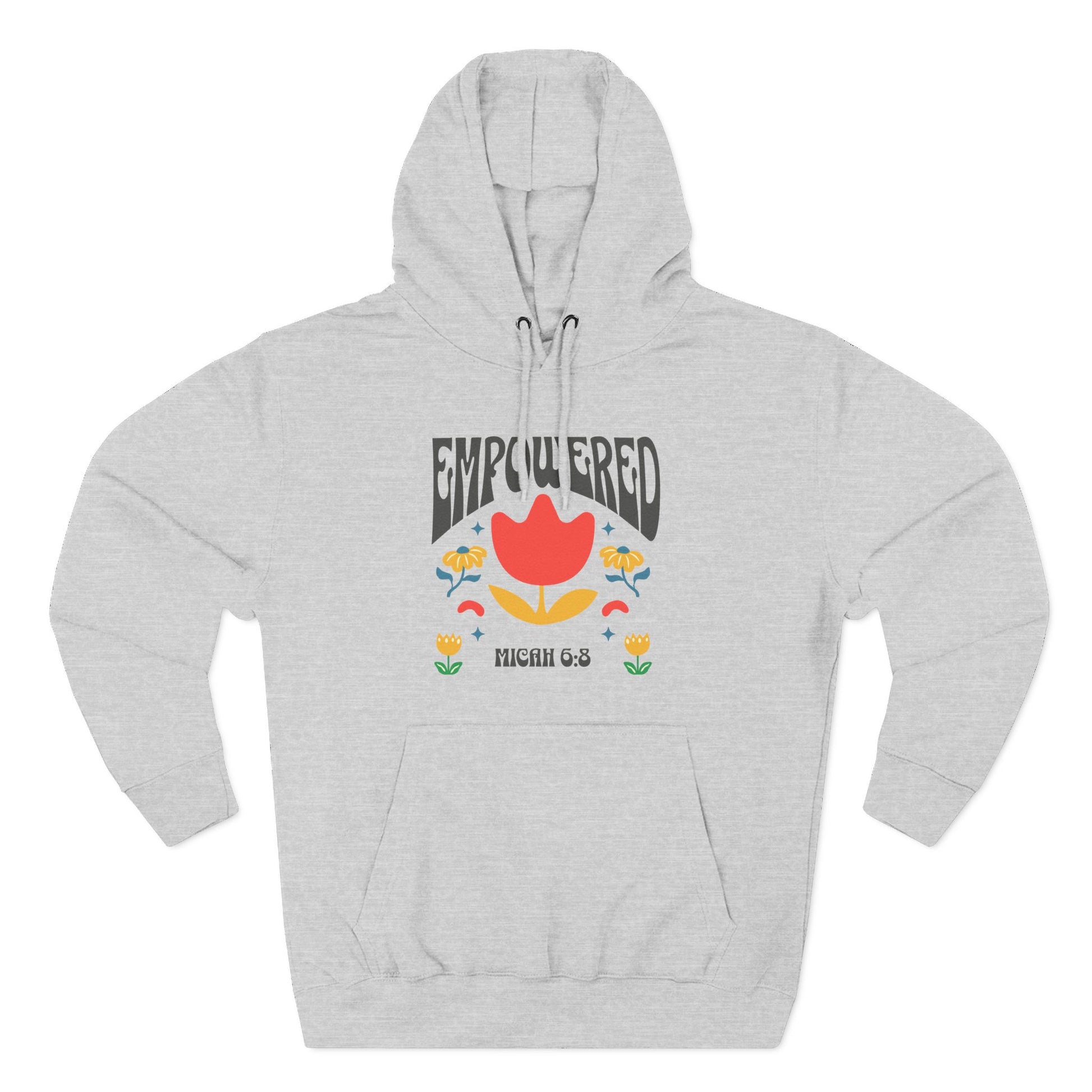 Empowered Flower Graphic Hoodie, Inspirational Fleece Sweatshirt for Women, Cozy Gift for Mother's Day, Self-Care Apparel, Positive Vibes