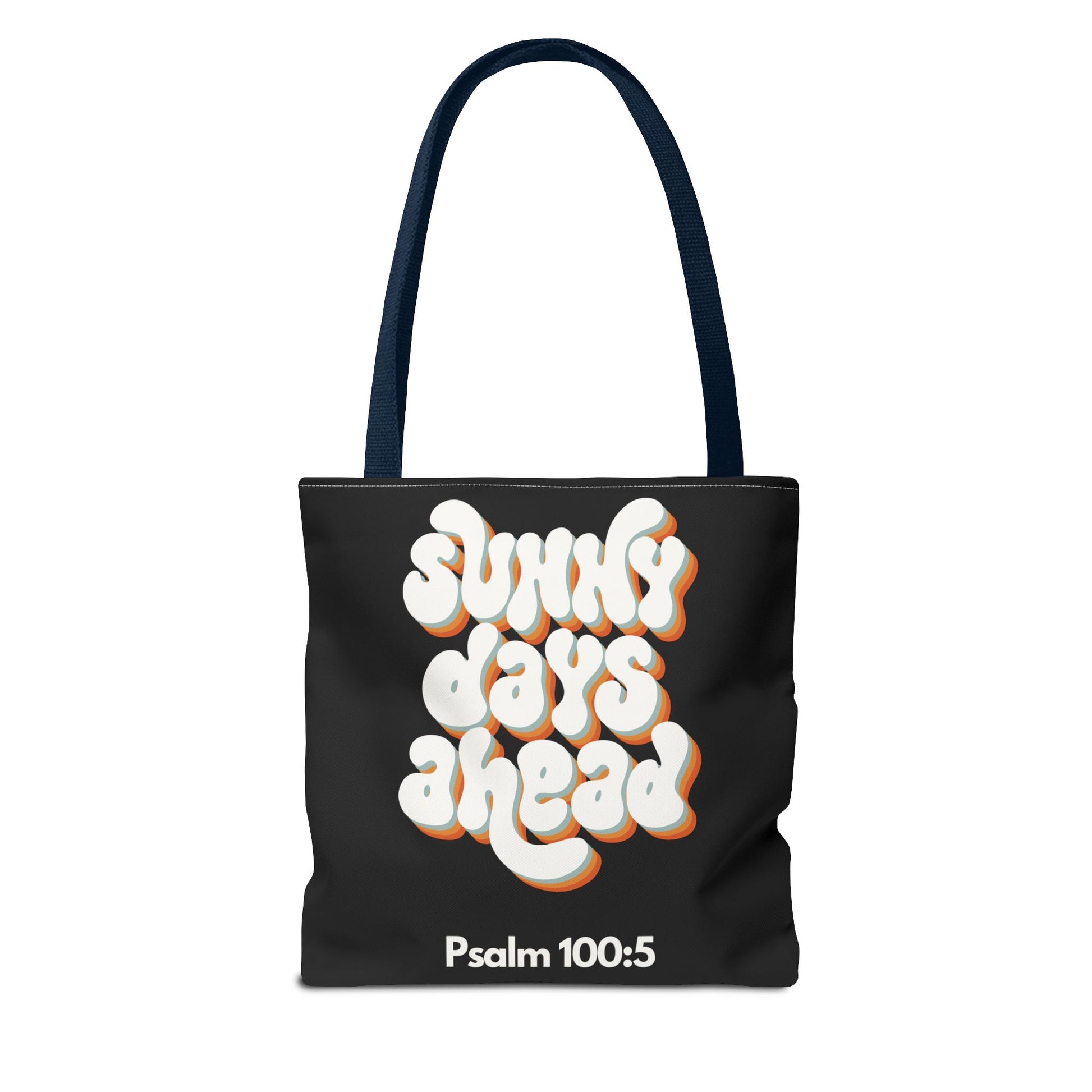 Sunny Days Ahead Tote Bag | Inspirational Tote for Everyday Use, Gift for Friends, Bible Verse Bag, Stylish Black Tote, Psalm 100:5