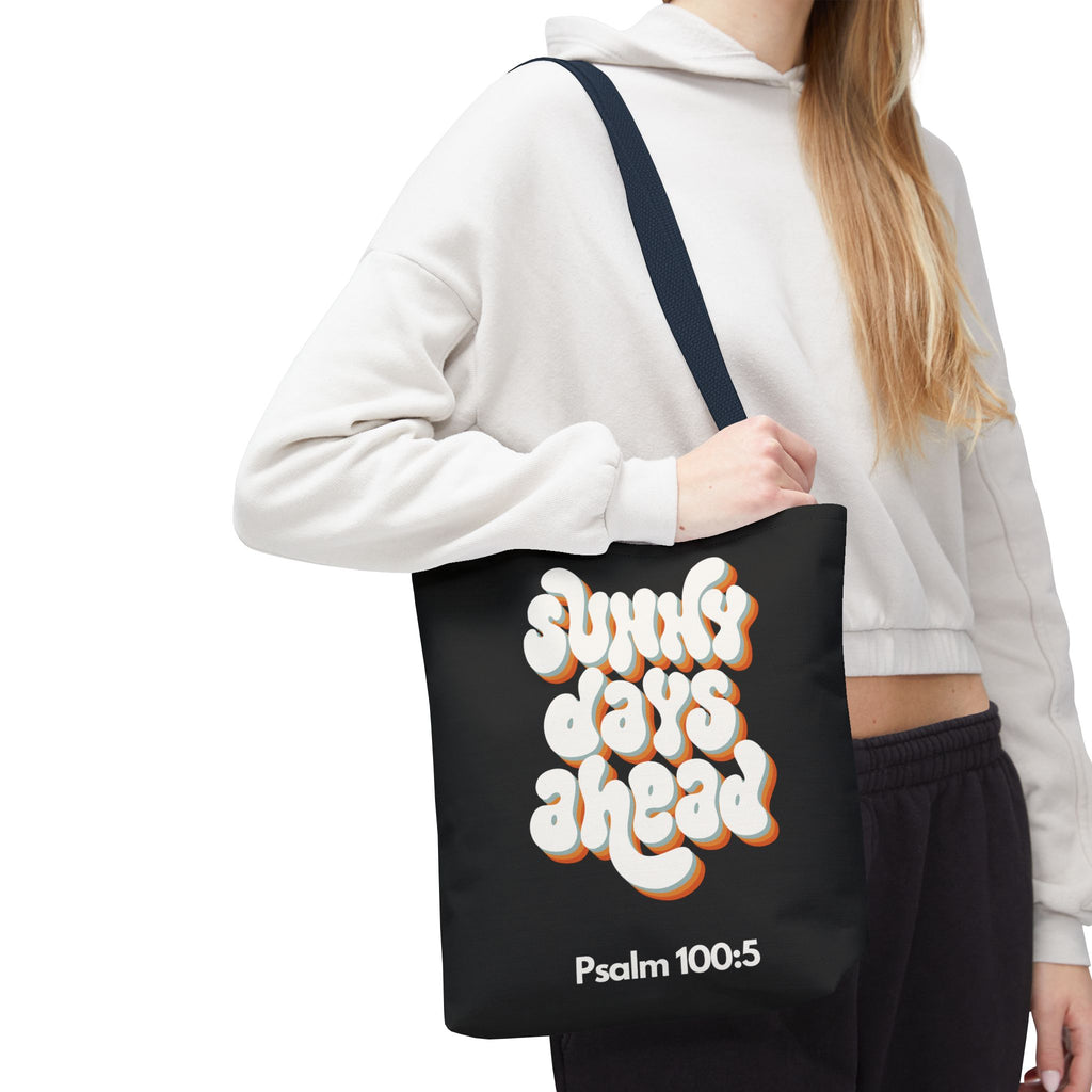Sunny Days Ahead Tote Bag | Inspirational Tote for Everyday Use, Gift for Friends, Bible Verse Bag, Stylish Black Tote, Psalm 100:5