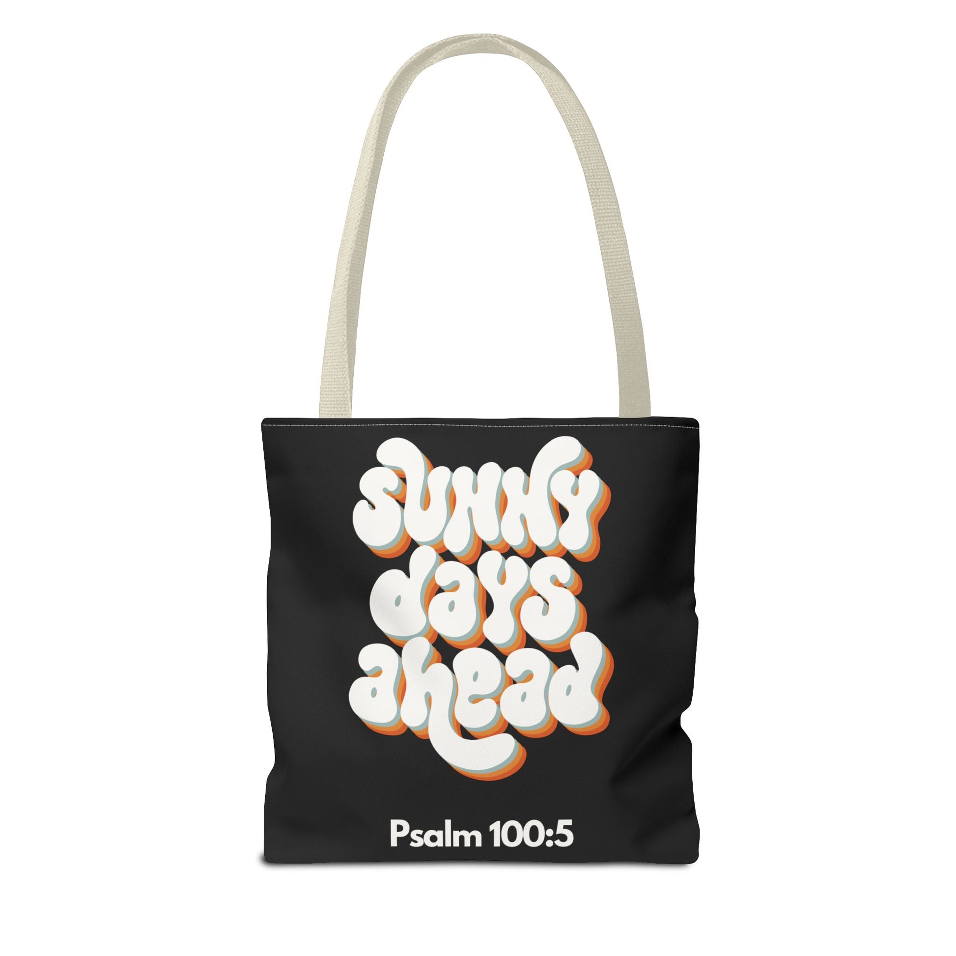 Sunny Days Ahead Tote Bag | Inspirational Tote for Everyday Use, Gift for Friends, Bible Verse Bag, Stylish Black Tote, Psalm 100:5