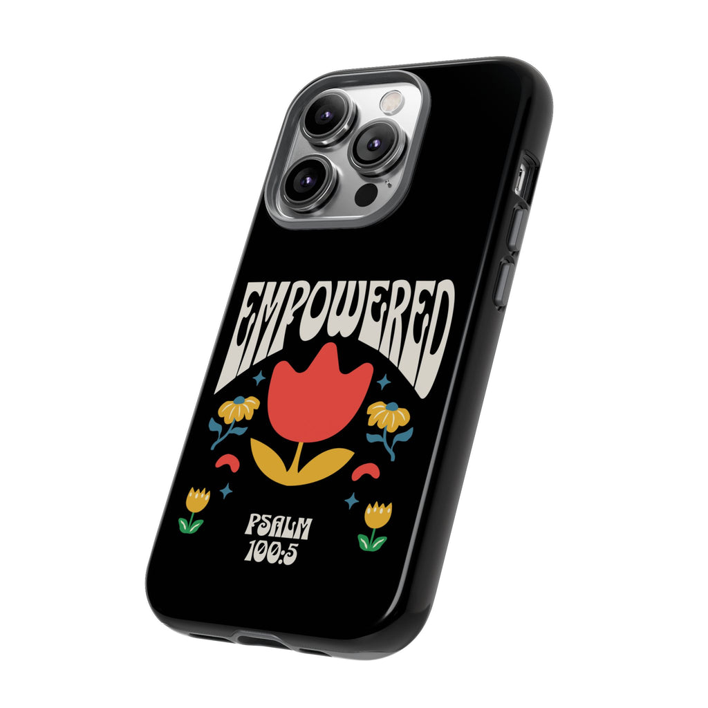 Empowered Floral Phone Case, Inspirational Phone Case, Unique Gift for Her, Psalm 100:5, Tough Phone Cover, Empowering Accessory