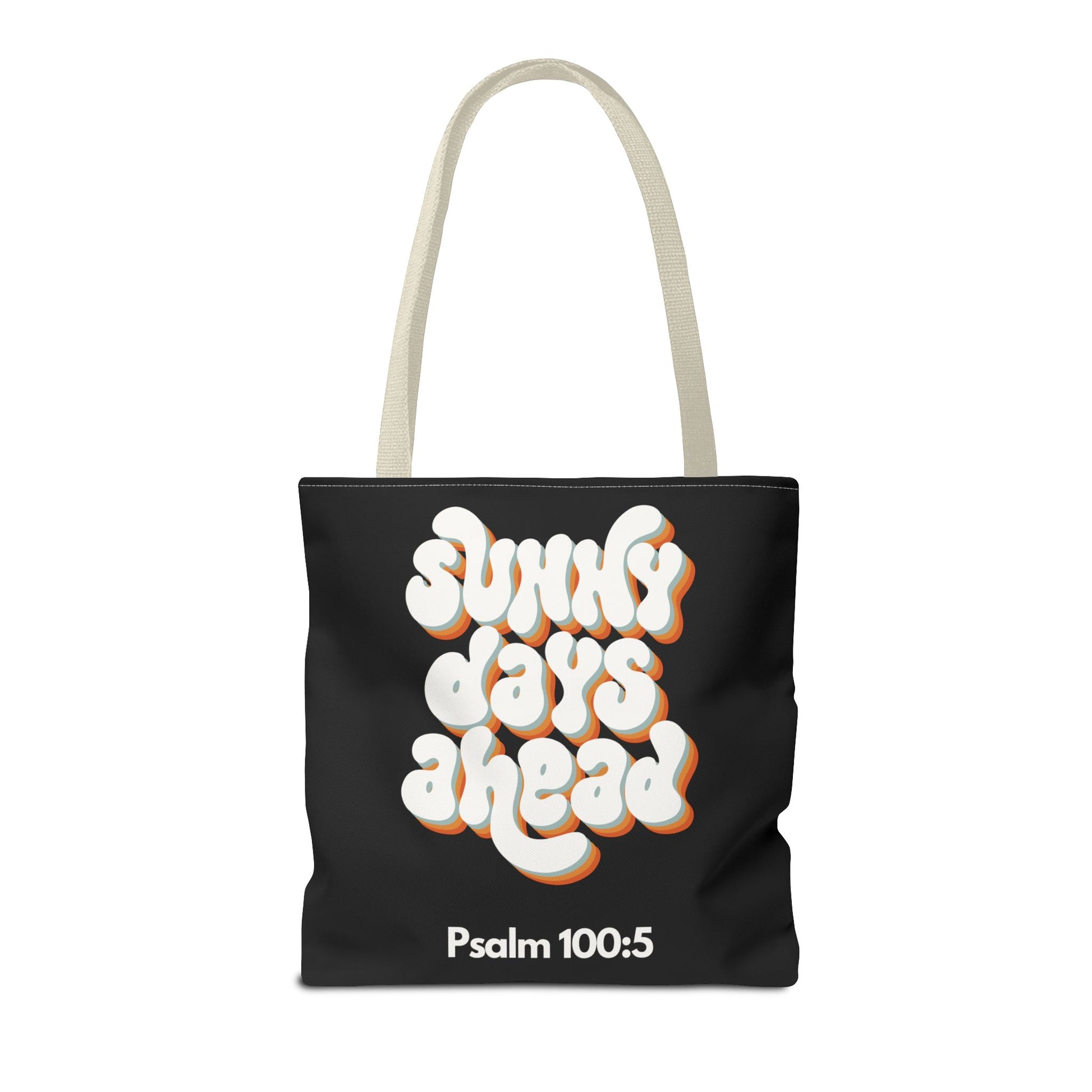 Sunny Days Ahead Tote Bag | Inspirational Tote for Everyday Use, Gift for Friends, Bible Verse Bag, Stylish Black Tote, Psalm 100:5