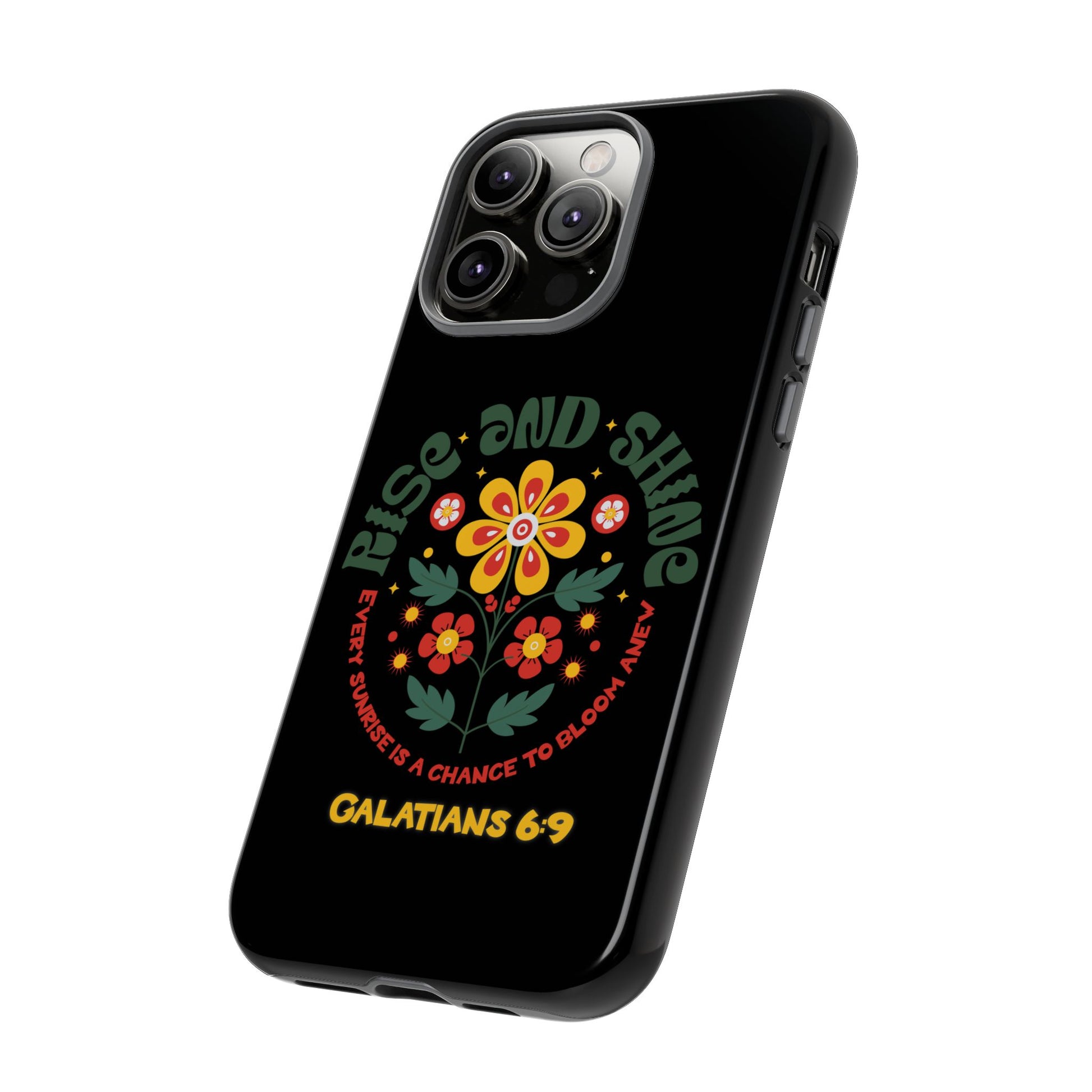 Floral "Rise and Shine" Galatians 6:9 Phone Case – Motivational Christian Gift