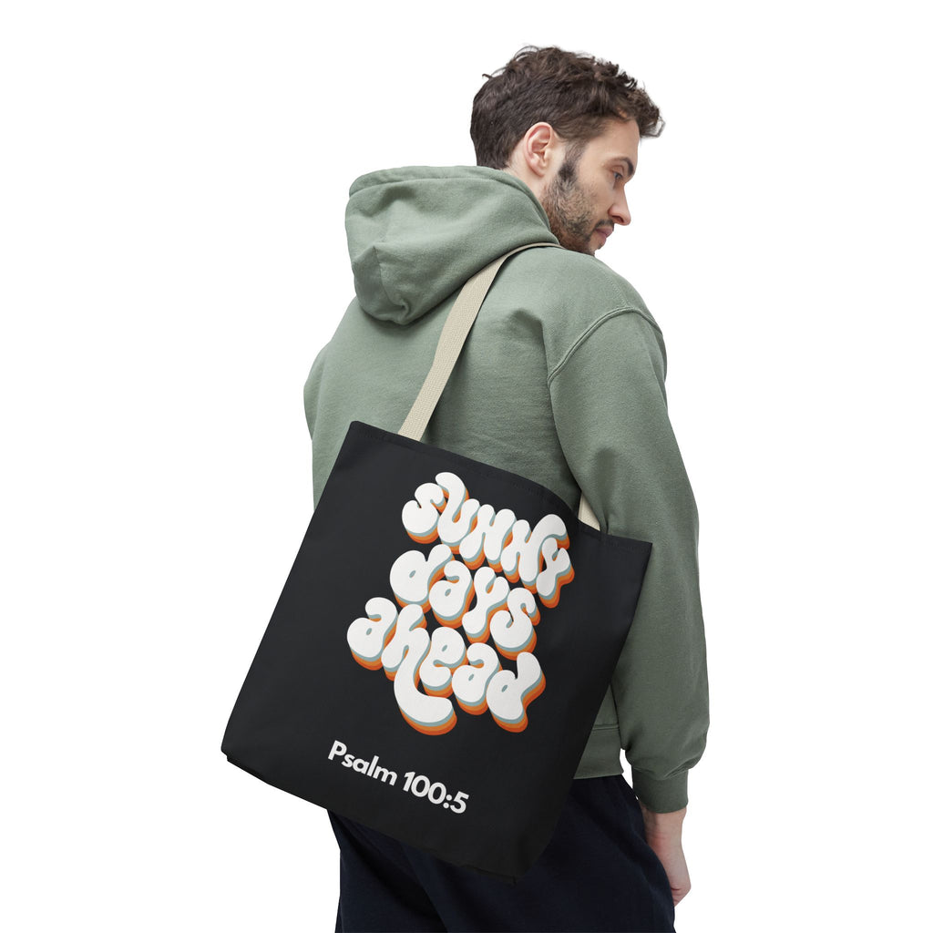 Sunny Days Ahead Tote Bag | Inspirational Tote for Everyday Use, Gift for Friends, Bible Verse Bag, Stylish Black Tote, Psalm 100:5