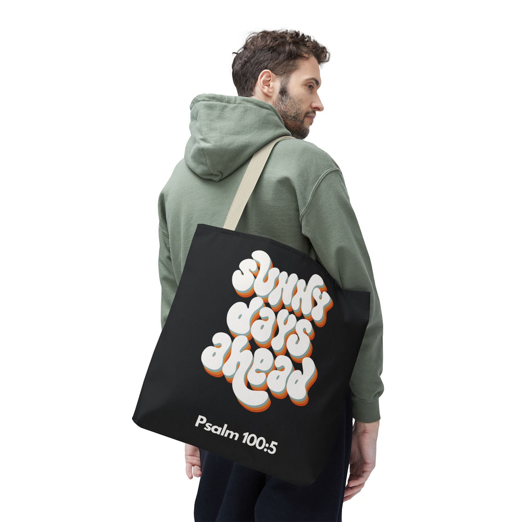 Sunny Days Ahead Tote Bag | Inspirational Tote for Everyday Use, Gift for Friends, Bible Verse Bag, Stylish Black Tote, Psalm 100:5