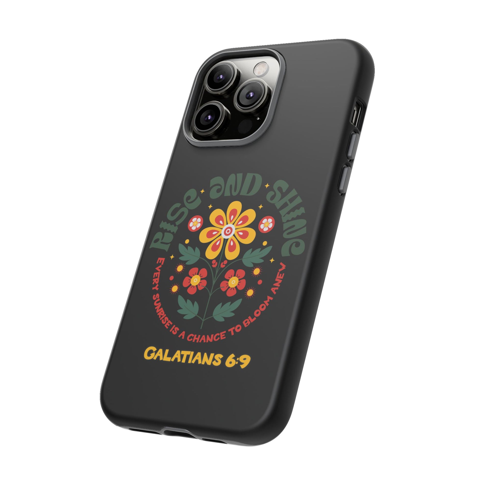 Floral "Rise and Shine" Galatians 6:9 Phone Case – Motivational Christian Gift