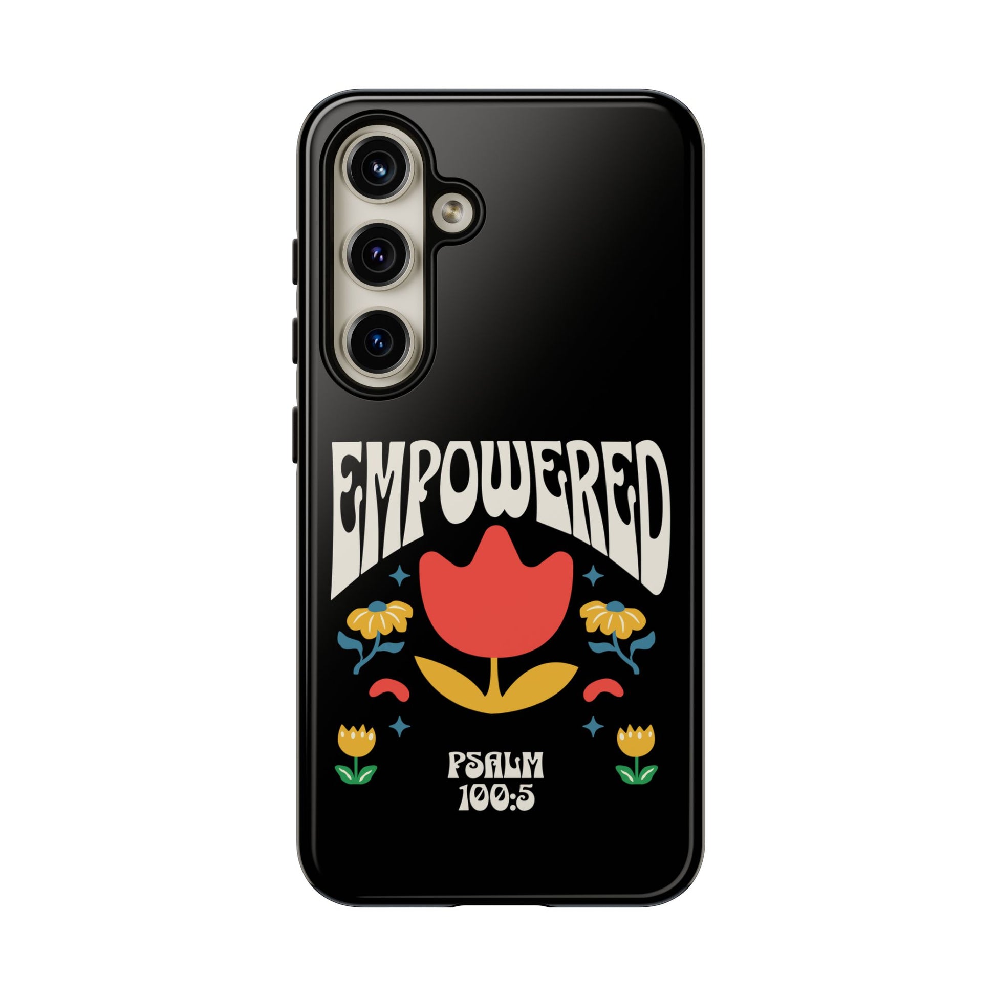 Empowered Floral Phone Case, Inspirational Phone Case, Unique Gift for Her, Psalm 100:5, Tough Phone Cover, Empowering Accessory
