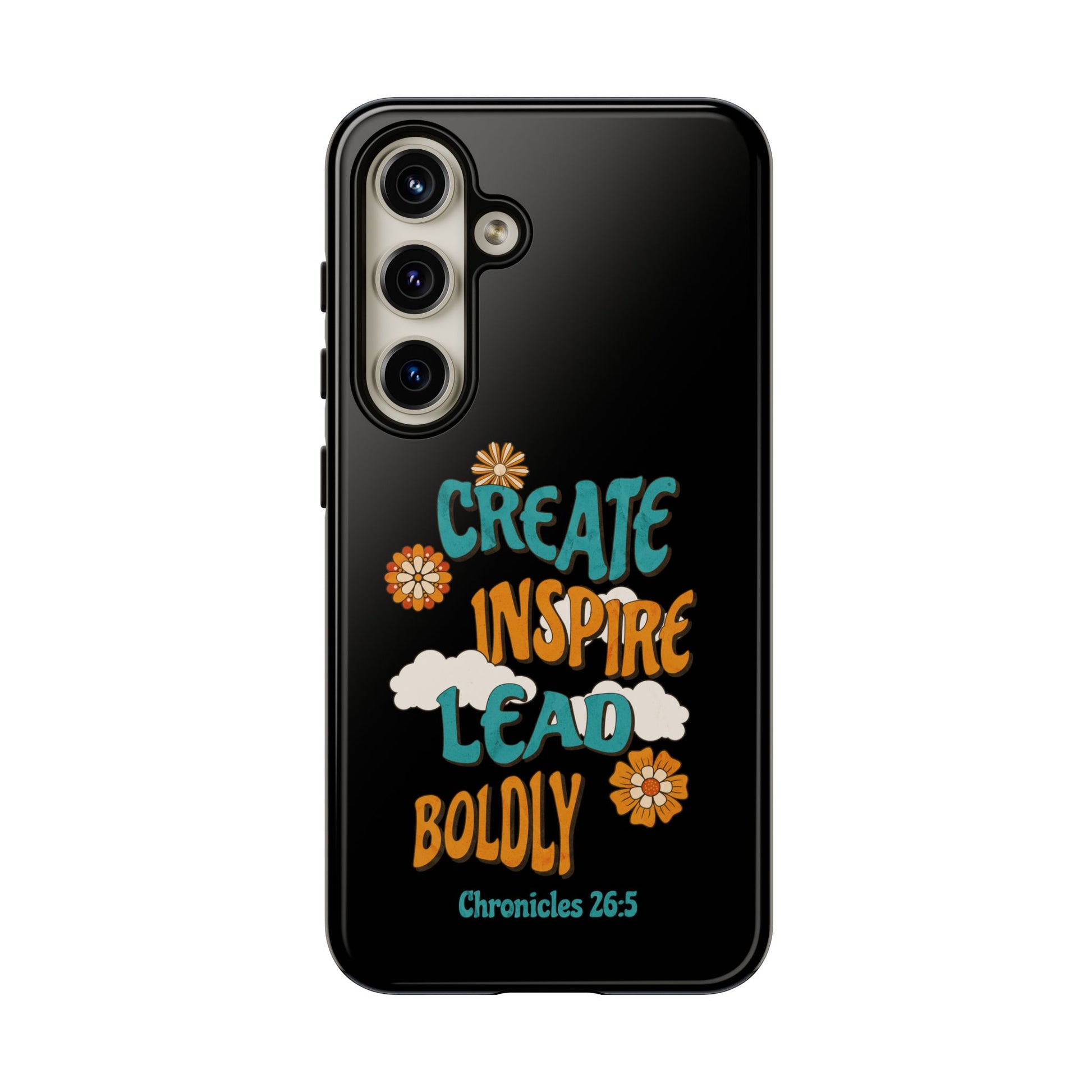 Bold Inspirational Phone Case, Create Inspire Lead Case, Gift for Creatives, Motivational Accessory, Flower Design, Custom Phone Cover