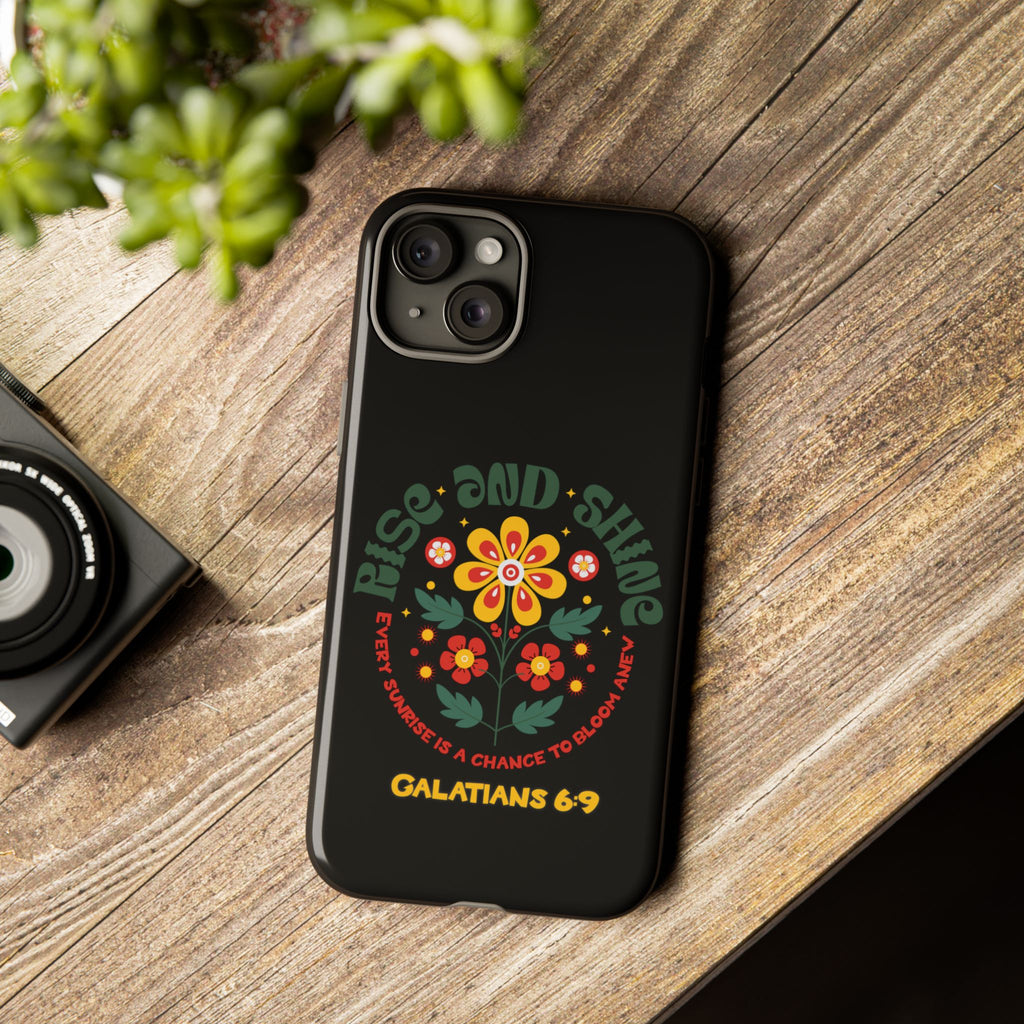 Floral "Rise and Shine" Galatians 6:9 Phone Case – Motivational Christian Gift