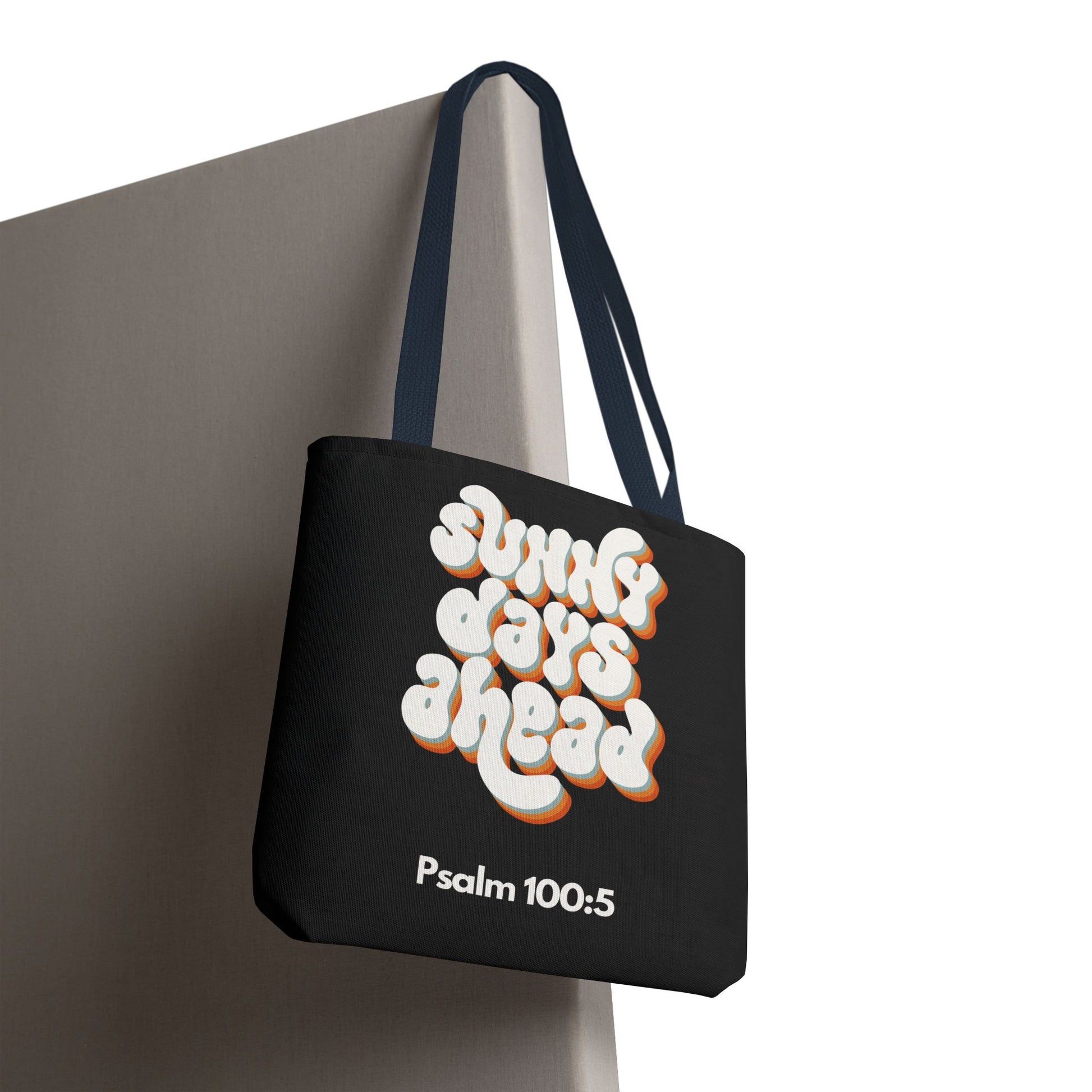 Sunny Days Ahead Tote Bag | Inspirational Tote for Everyday Use, Gift for Friends, Bible Verse Bag, Stylish Black Tote, Psalm 100:5