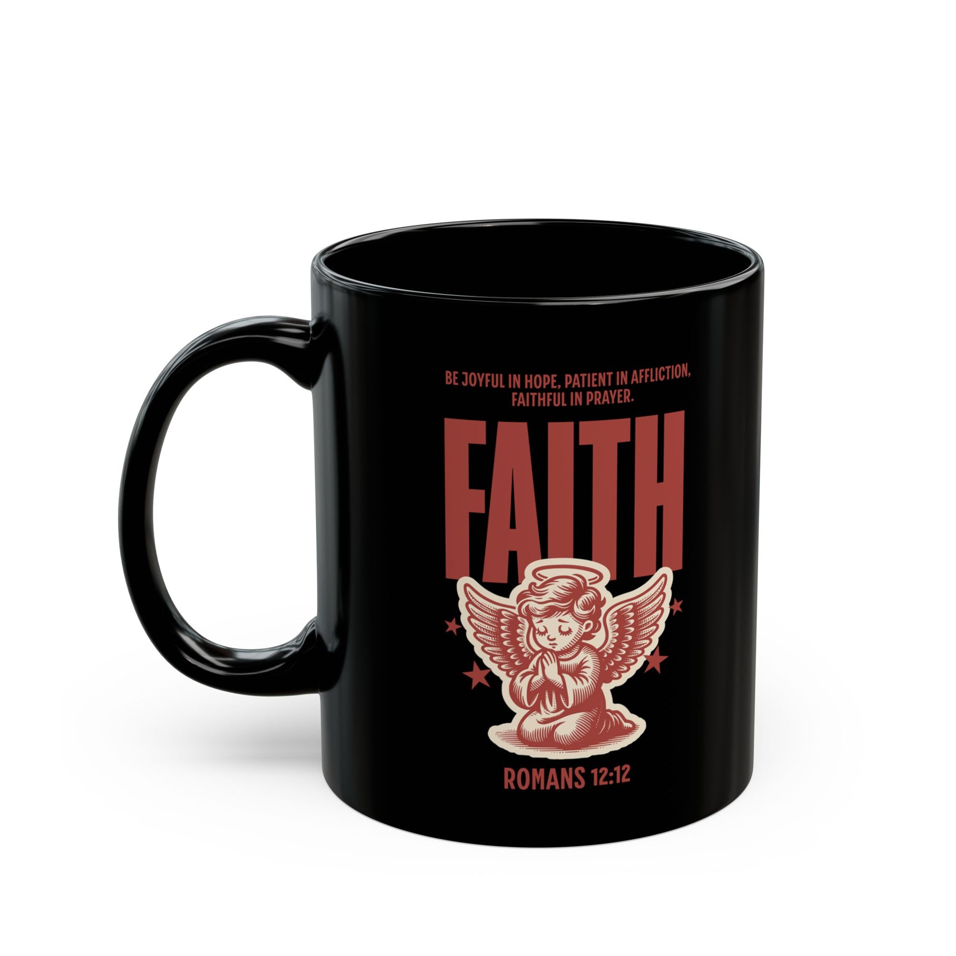 Black Mug (11oz, 15oz) - Faith Romans 12:12 Mug – Be Joyful in Hope, Patient in Affliction