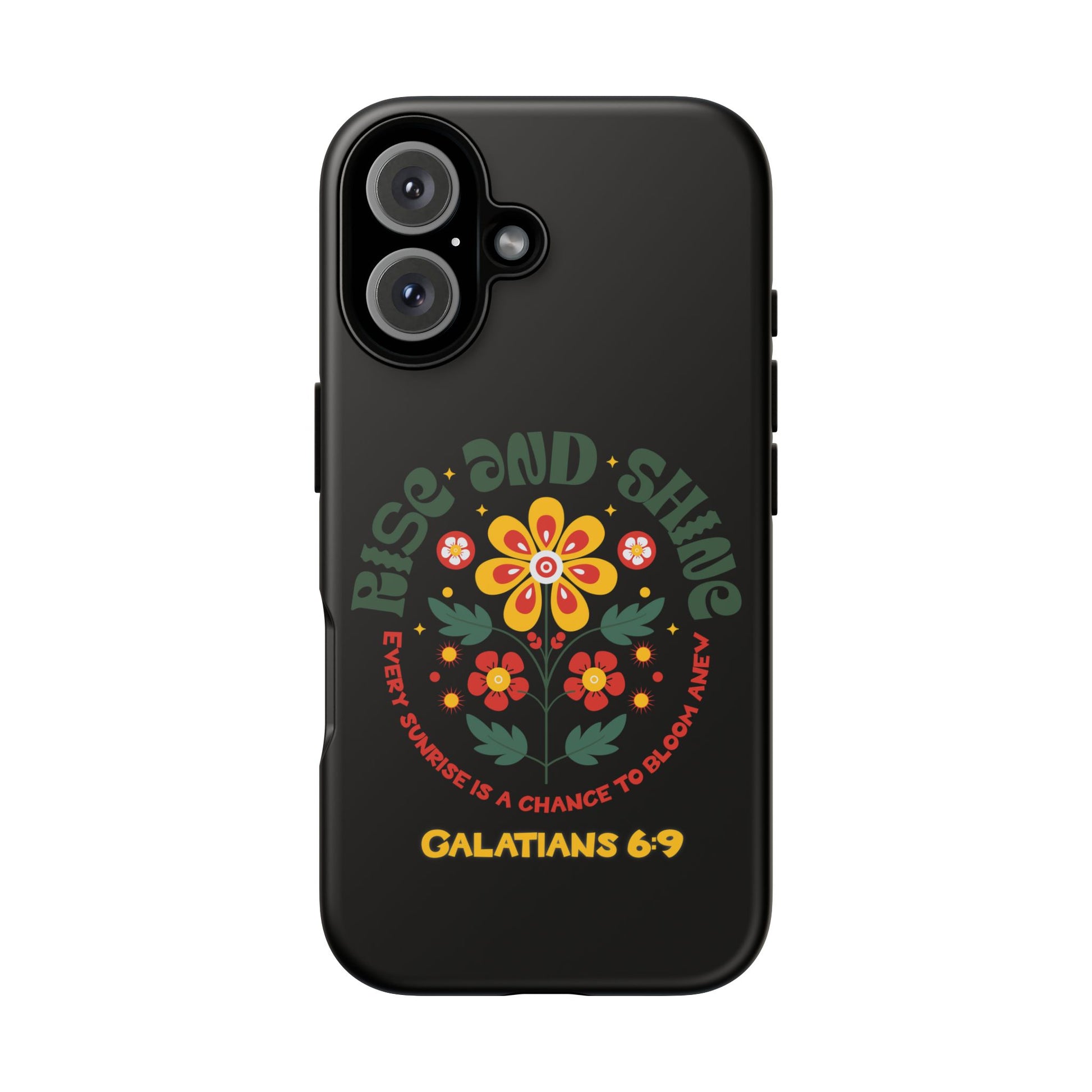 Floral "Rise and Shine" Galatians 6:9 Phone Case – Motivational Christian Gift