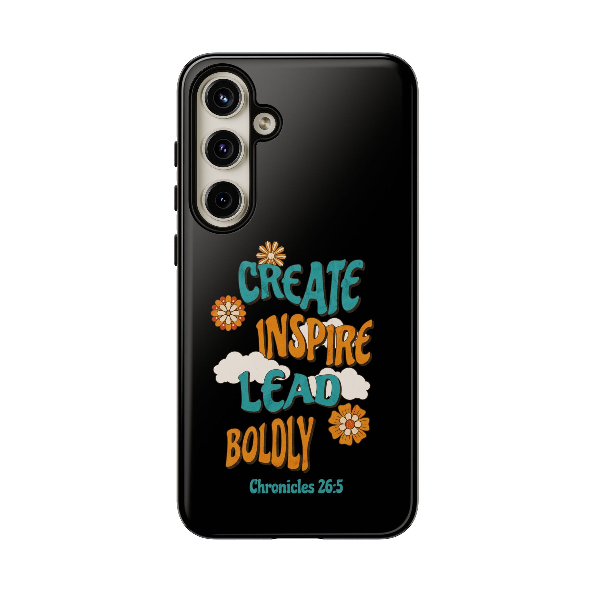 Bold Inspirational Phone Case, Create Inspire Lead Case, Gift for Creatives, Motivational Accessory, Flower Design, Custom Phone Cover