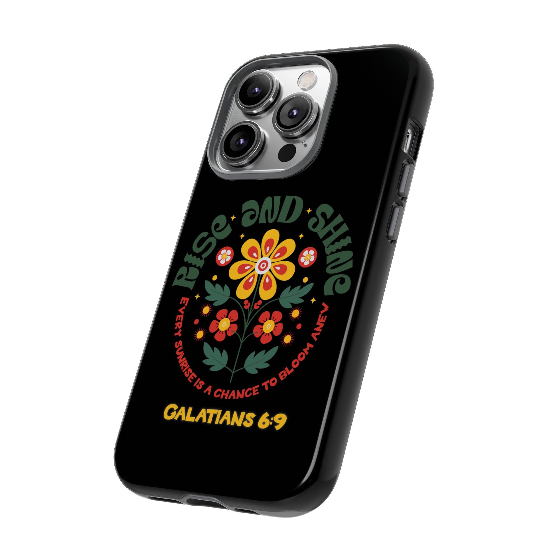 Floral "Rise and Shine" Galatians 6:9 Phone Case – Motivational Christian Gift