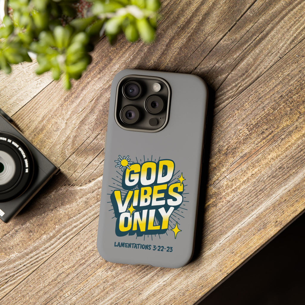 God Vibes Only Phone Case - Inspirational Tough Case, Positive Message Cover, Gift for Faith, Spirituality, Encouragement
