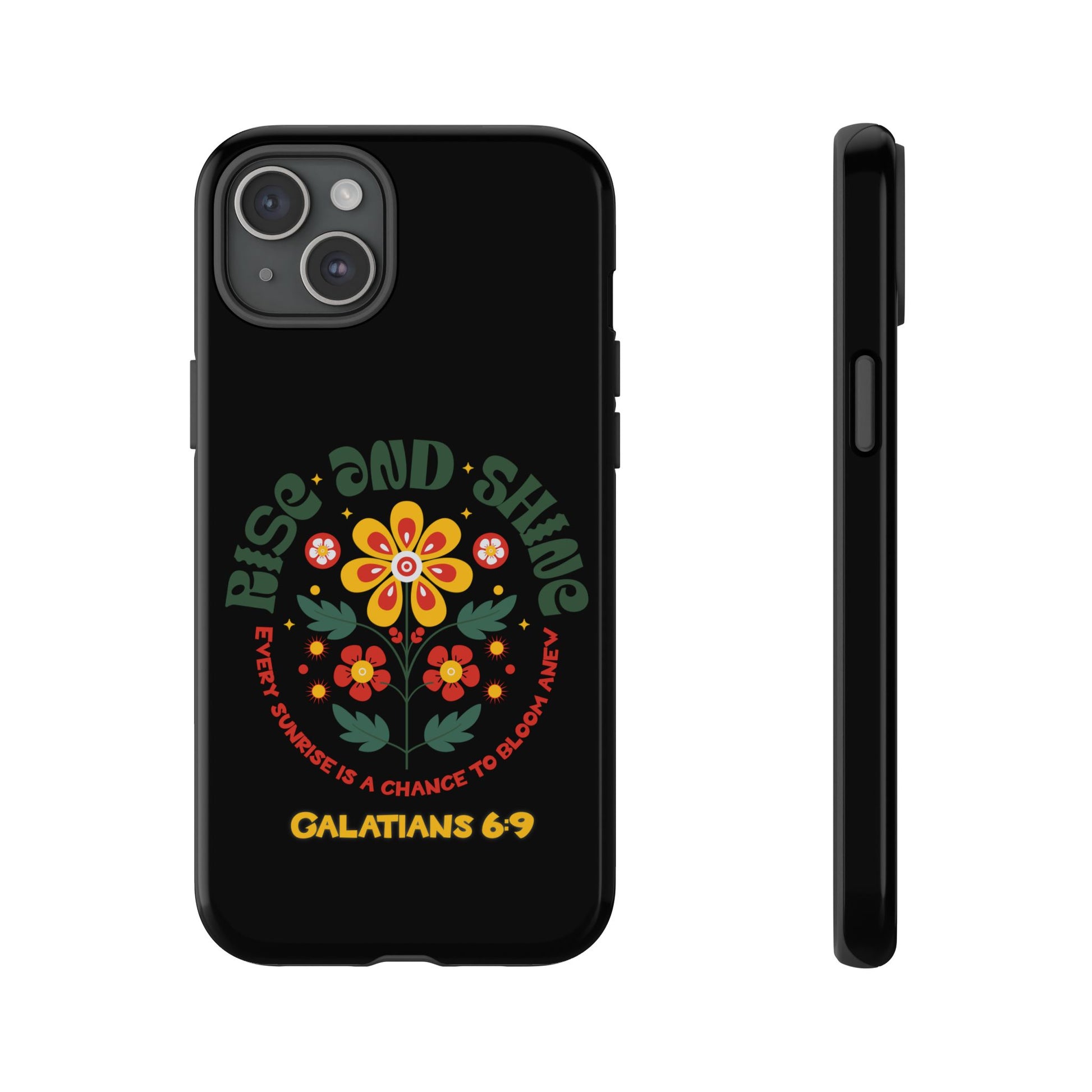 Floral "Rise and Shine" Galatians 6:9 Phone Case – Motivational Christian Gift