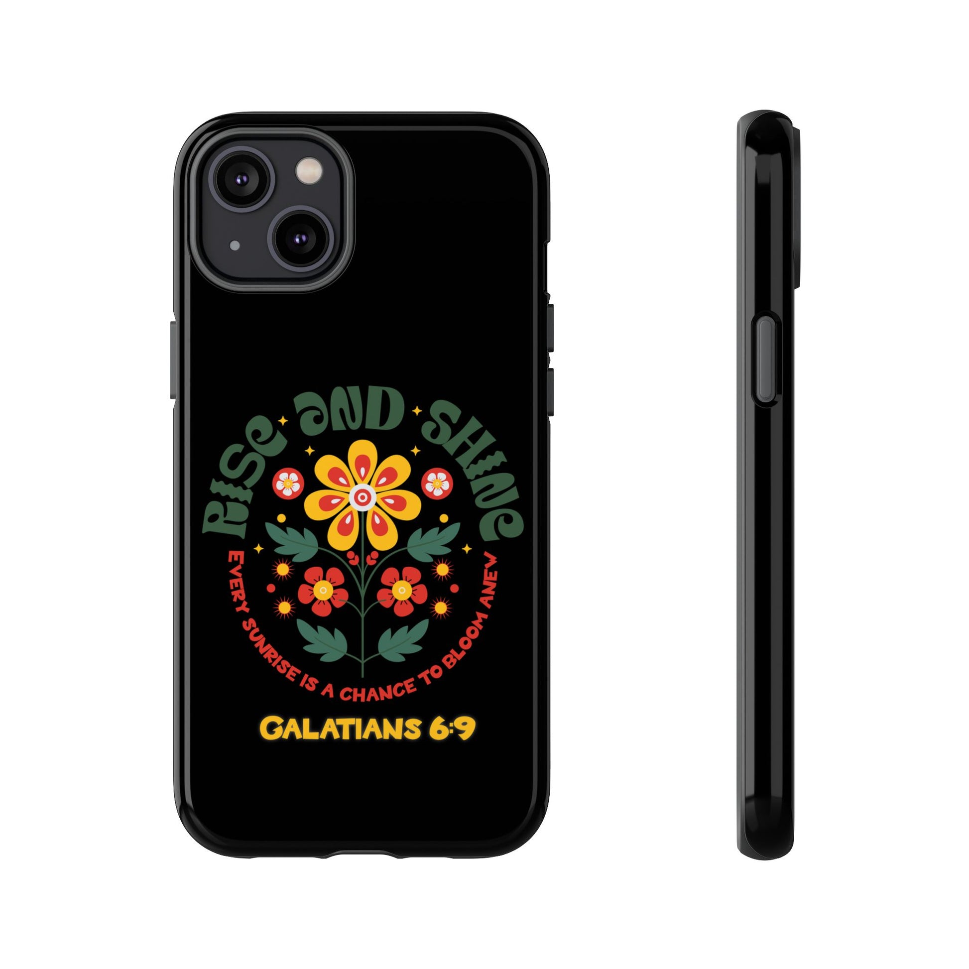 Floral "Rise and Shine" Galatians 6:9 Phone Case – Motivational Christian Gift