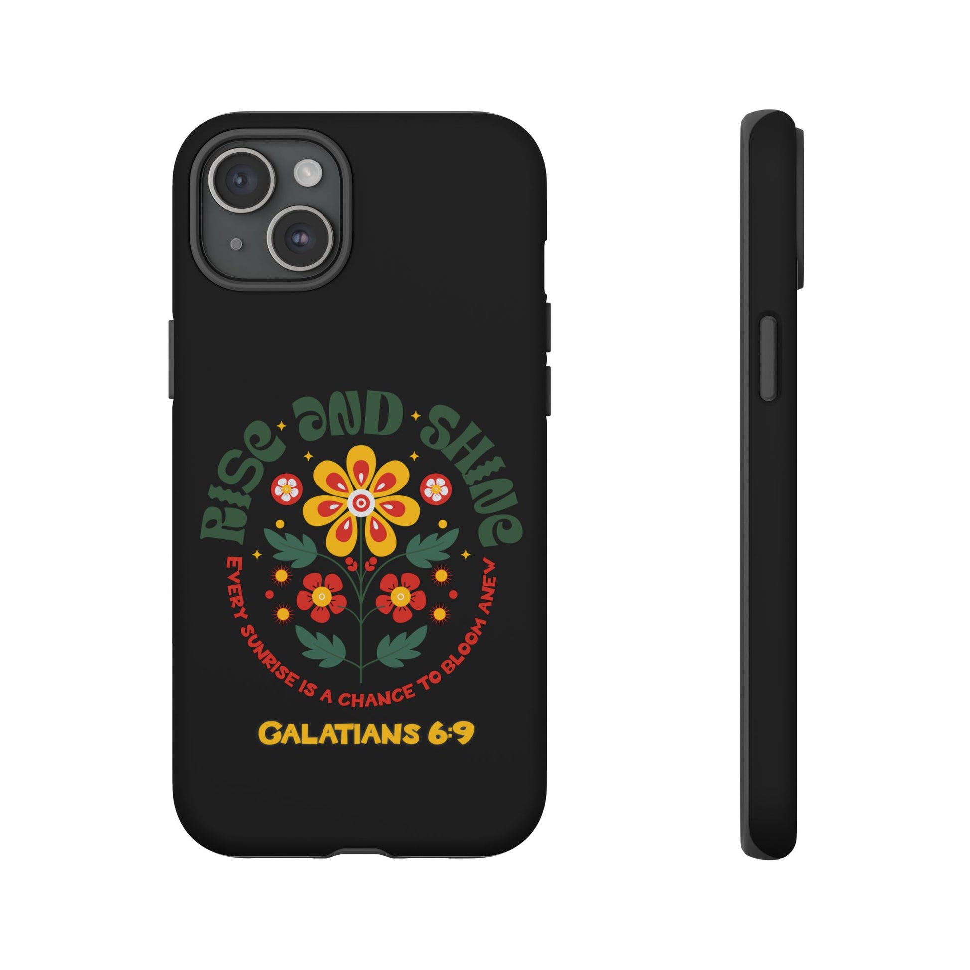 Floral "Rise and Shine" Galatians 6:9 Phone Case – Motivational Christian Gift