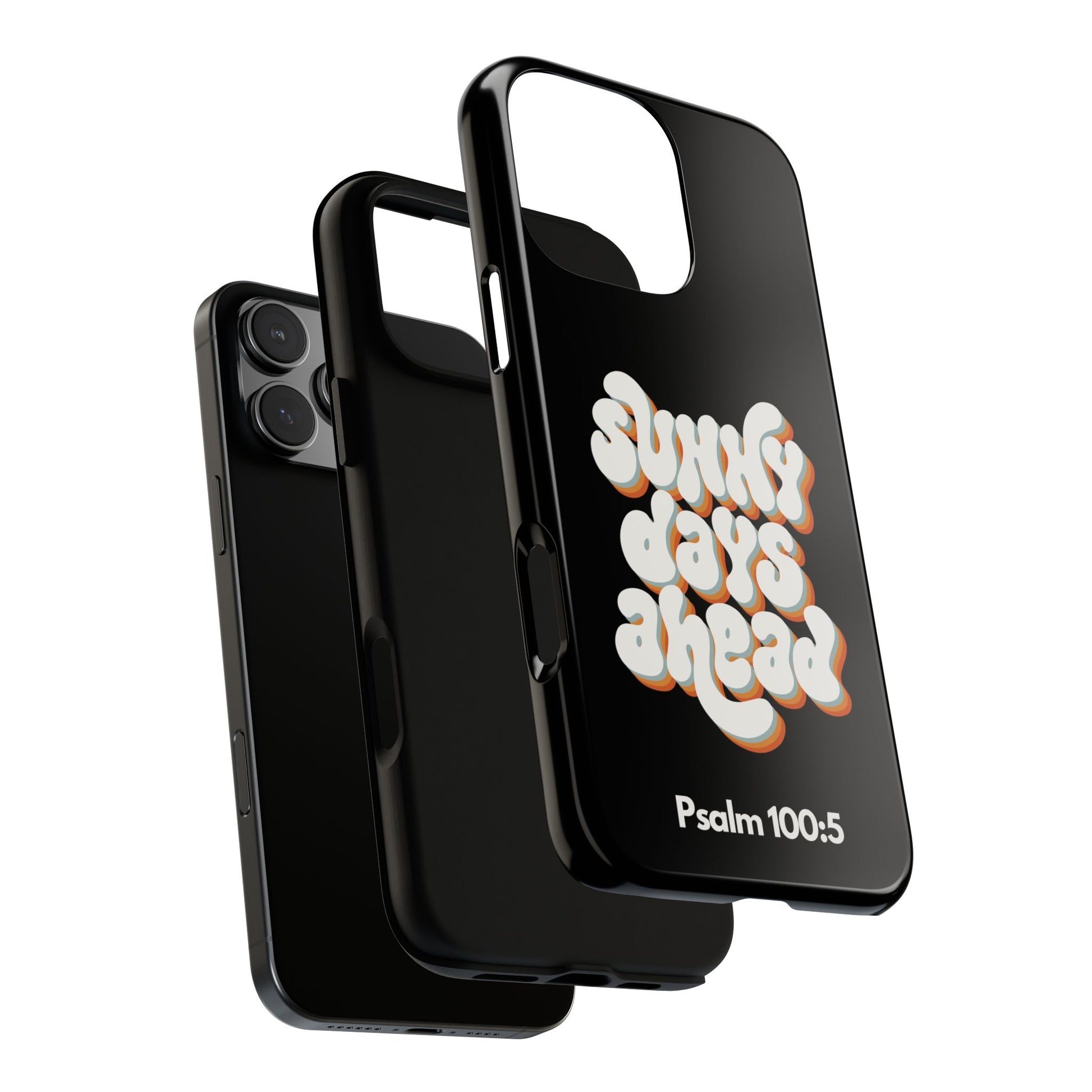 Sunny Days Ahead Phone Case - Inspirational iPhone Cover, Tough Protective Case for Everyday Use, Bible Verse Gift, Motivational Art