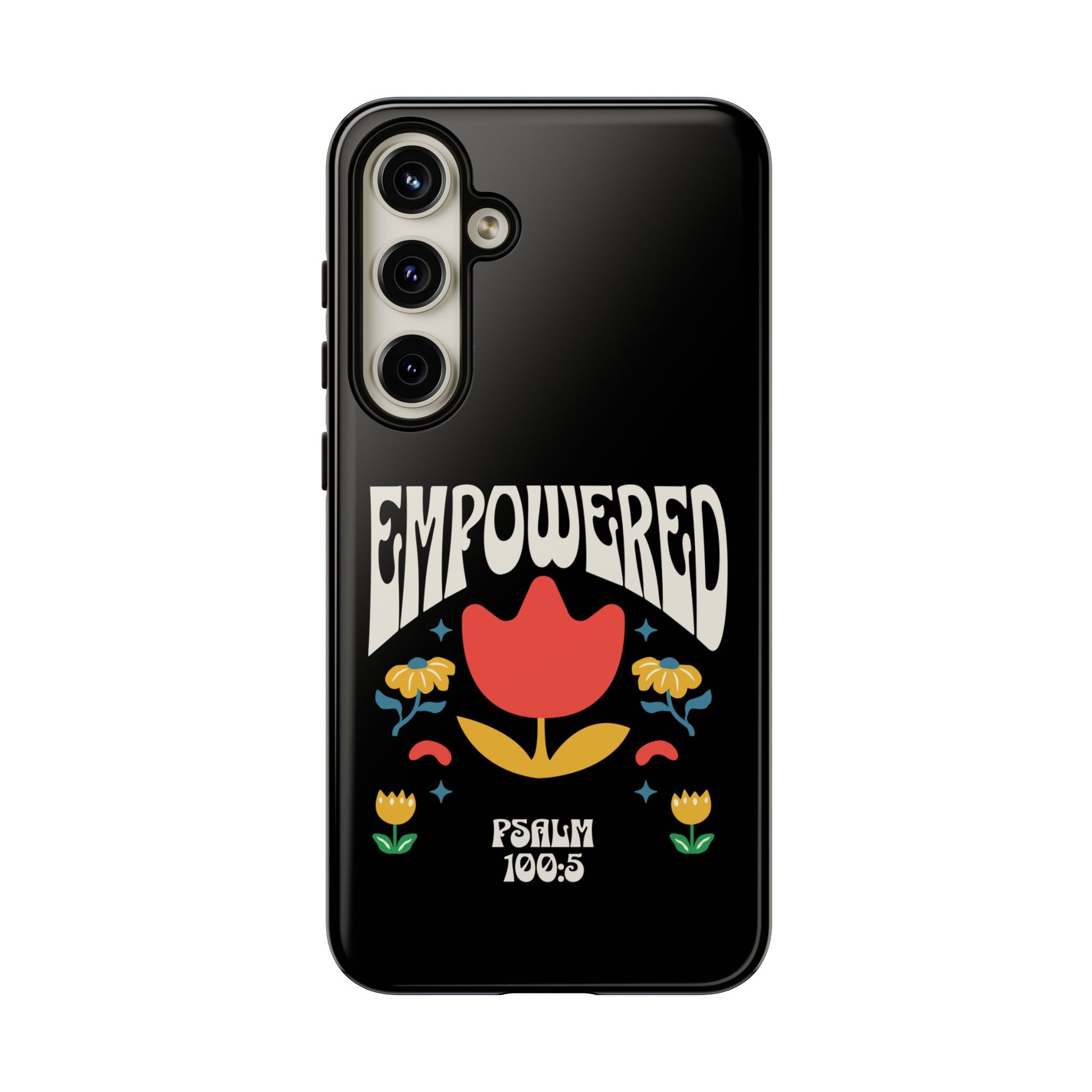 Empowered Floral Phone Case, Inspirational Phone Case, Unique Gift for Her, Psalm 100:5, Tough Phone Cover, Empowering Accessory