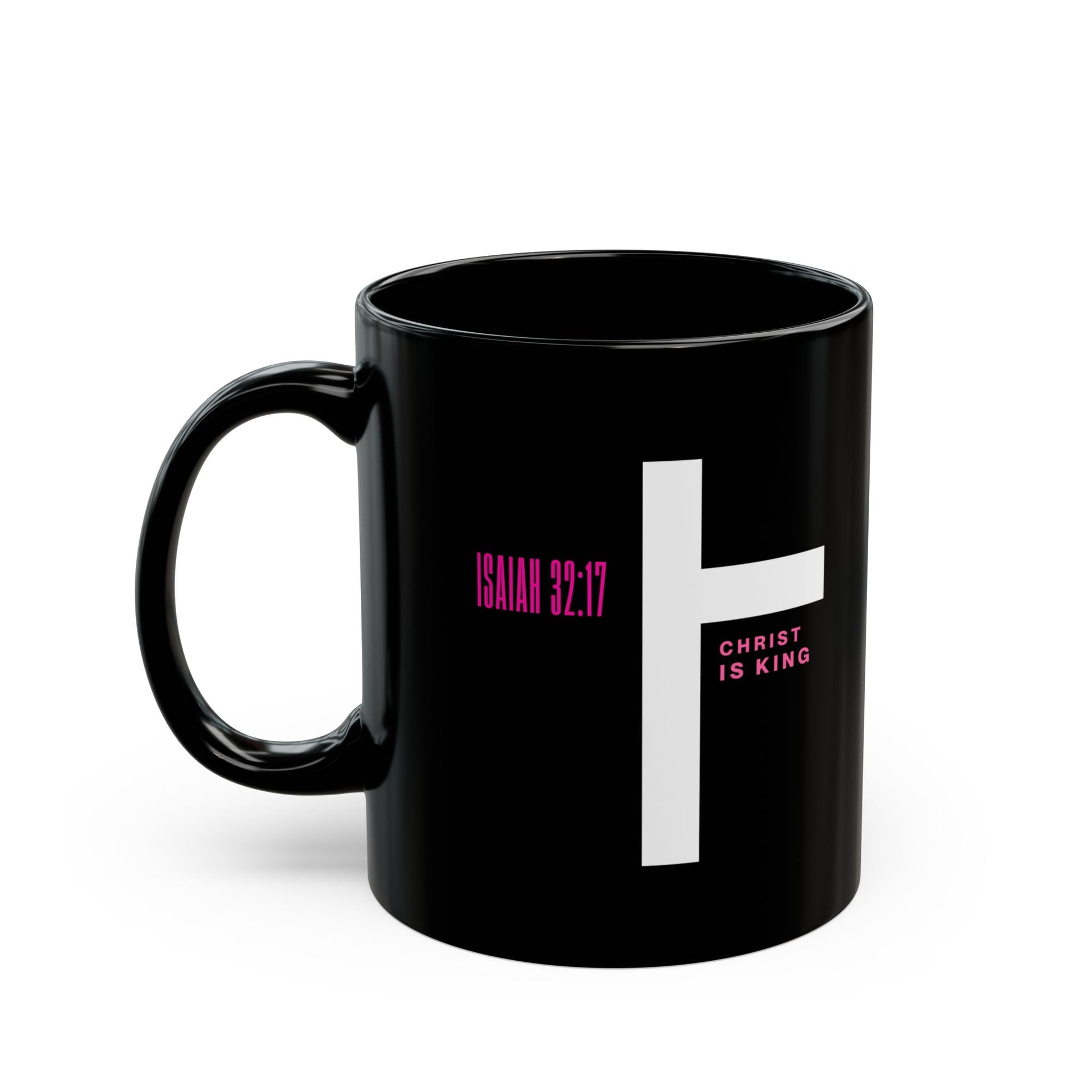 Black Mug (11oz, 15oz) - Christ Is King Isaiah 32:17 Mug – Peace Through Righteousness