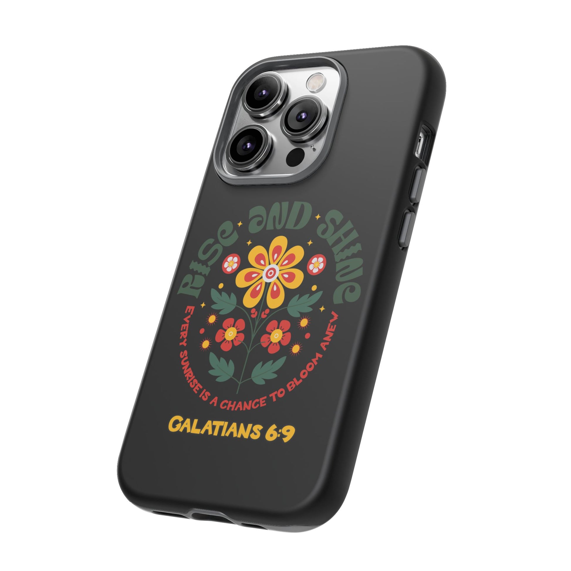 Floral "Rise and Shine" Galatians 6:9 Phone Case – Motivational Christian Gift