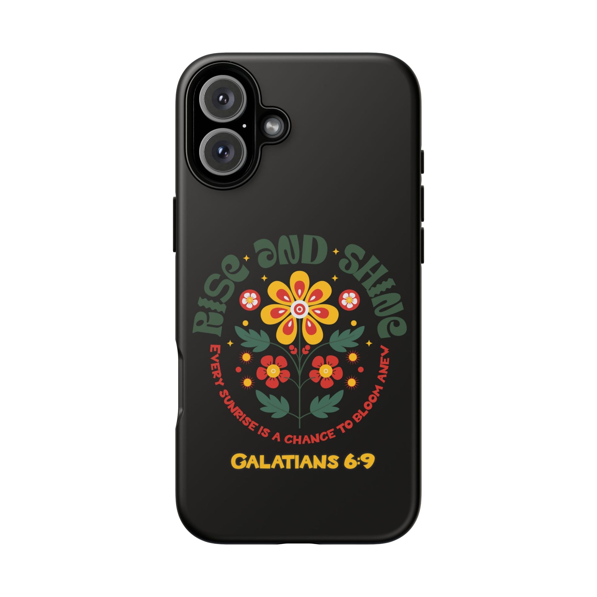 Floral "Rise and Shine" Galatians 6:9 Phone Case – Motivational Christian Gift