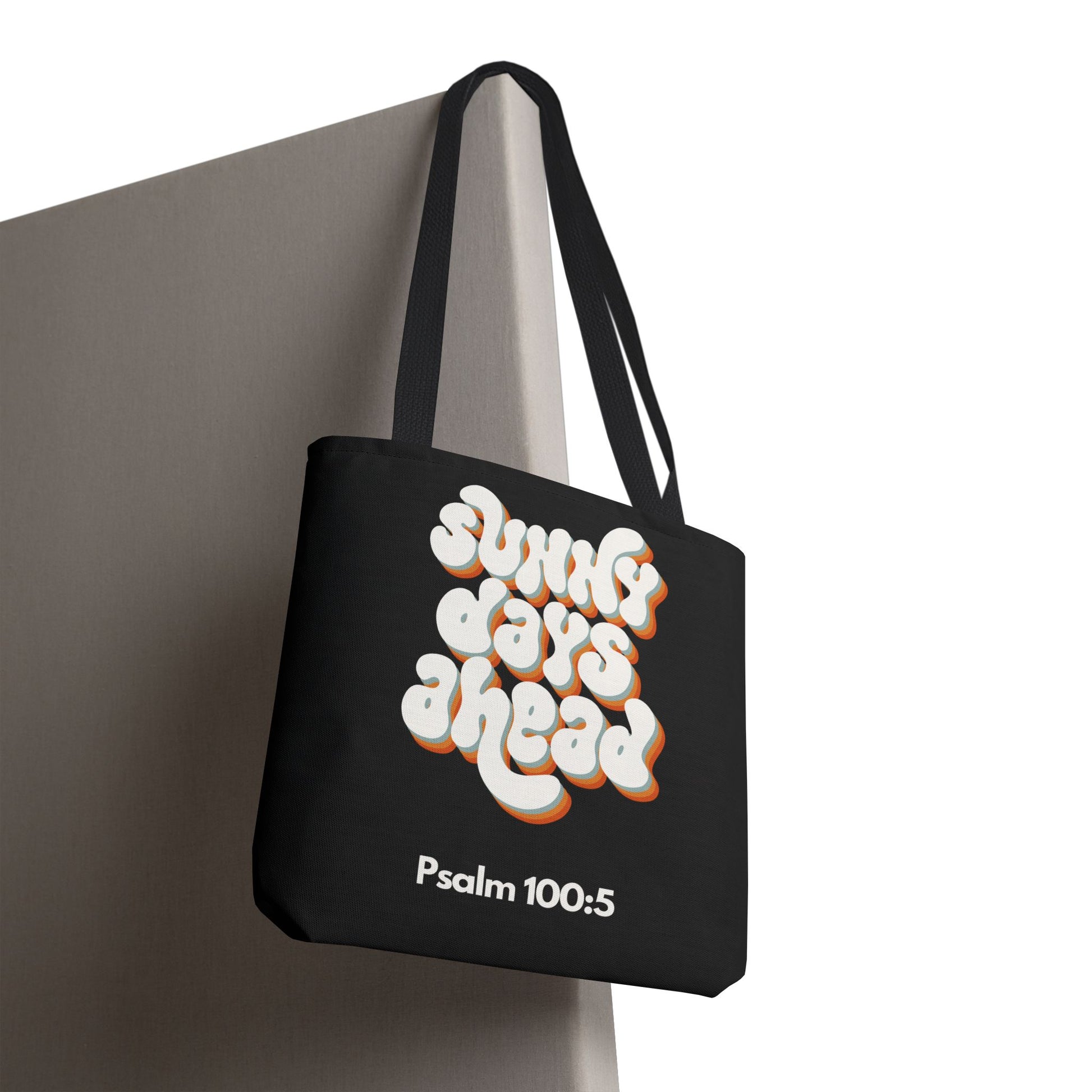 Sunny Days Ahead Tote Bag | Inspirational Tote for Everyday Use, Gift for Friends, Bible Verse Bag, Stylish Black Tote, Psalm 100:5