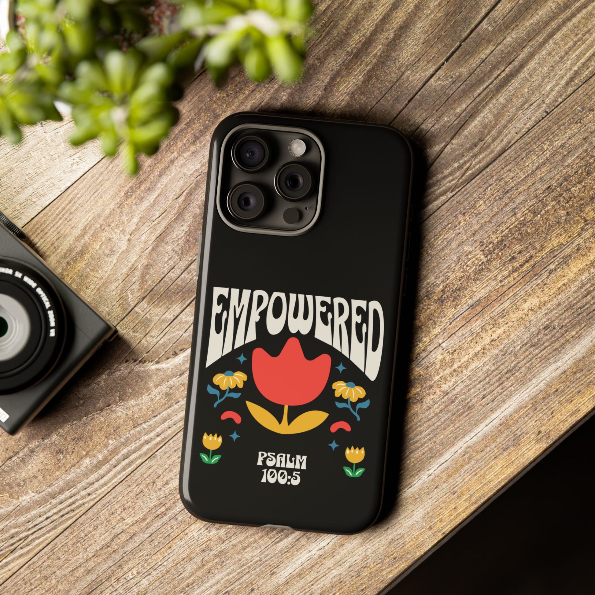 Empowered Floral Phone Case, Inspirational Phone Case, Unique Gift for Her, Psalm 100:5, Tough Phone Cover, Empowering Accessory