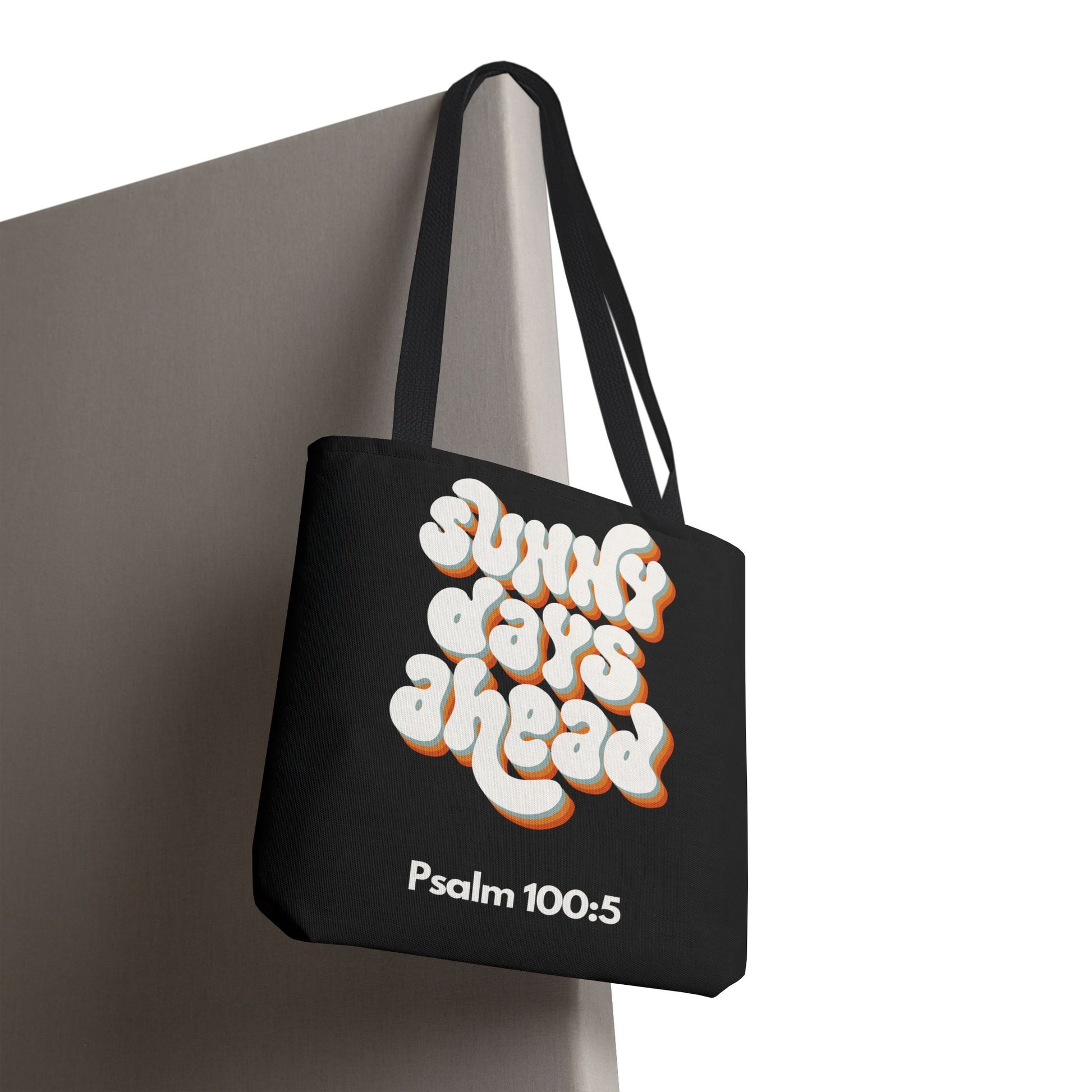 Sunny Days Ahead Tote Bag | Inspirational Tote for Everyday Use, Gift for Friends, Bible Verse Bag, Stylish Black Tote, Psalm 100:5
