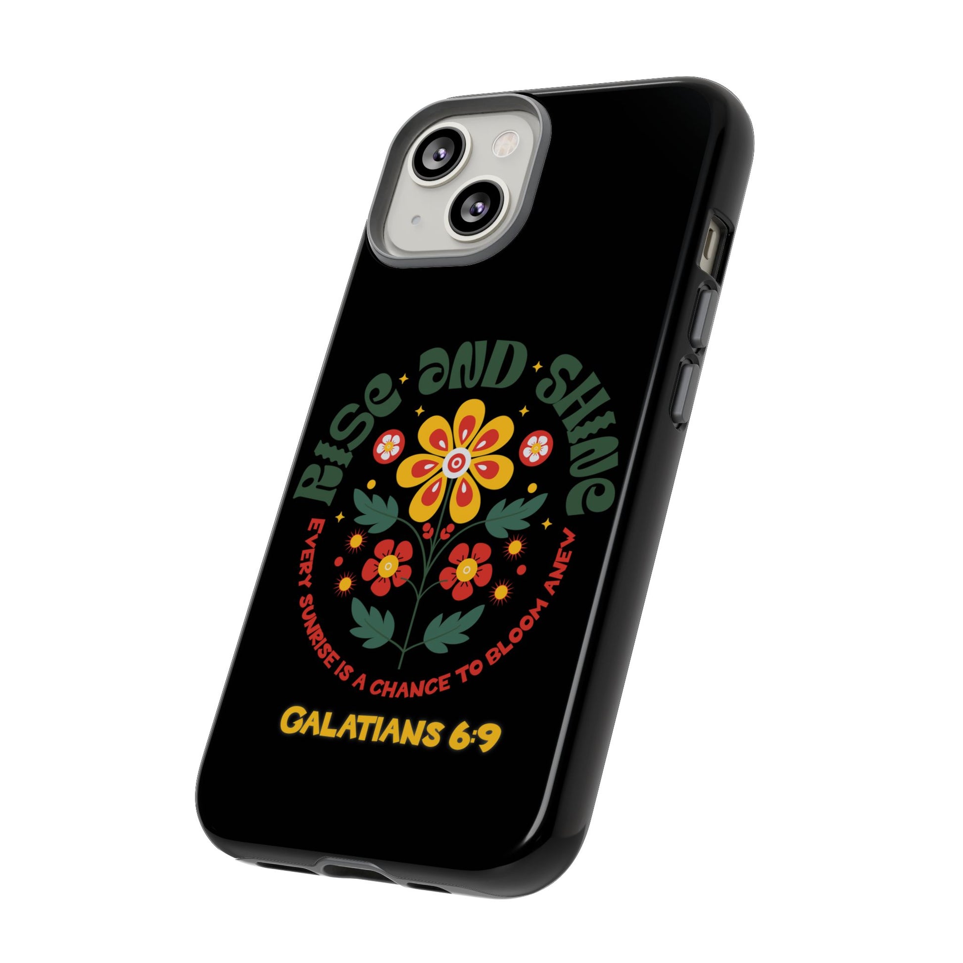 Floral "Rise and Shine" Galatians 6:9 Phone Case – Motivational Christian Gift