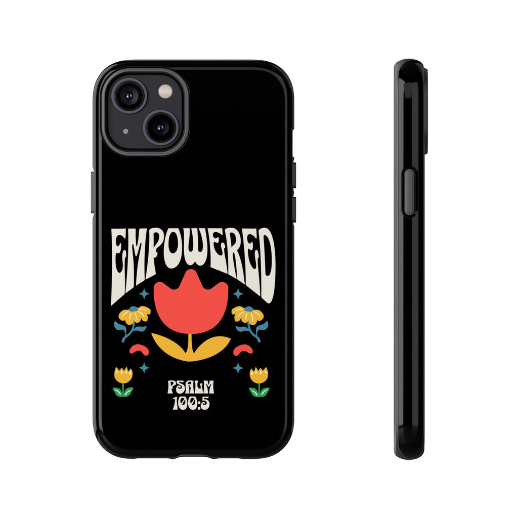 Empowered Floral Phone Case, Inspirational Phone Case, Unique Gift for Her, Psalm 100:5, Tough Phone Cover, Empowering Accessory