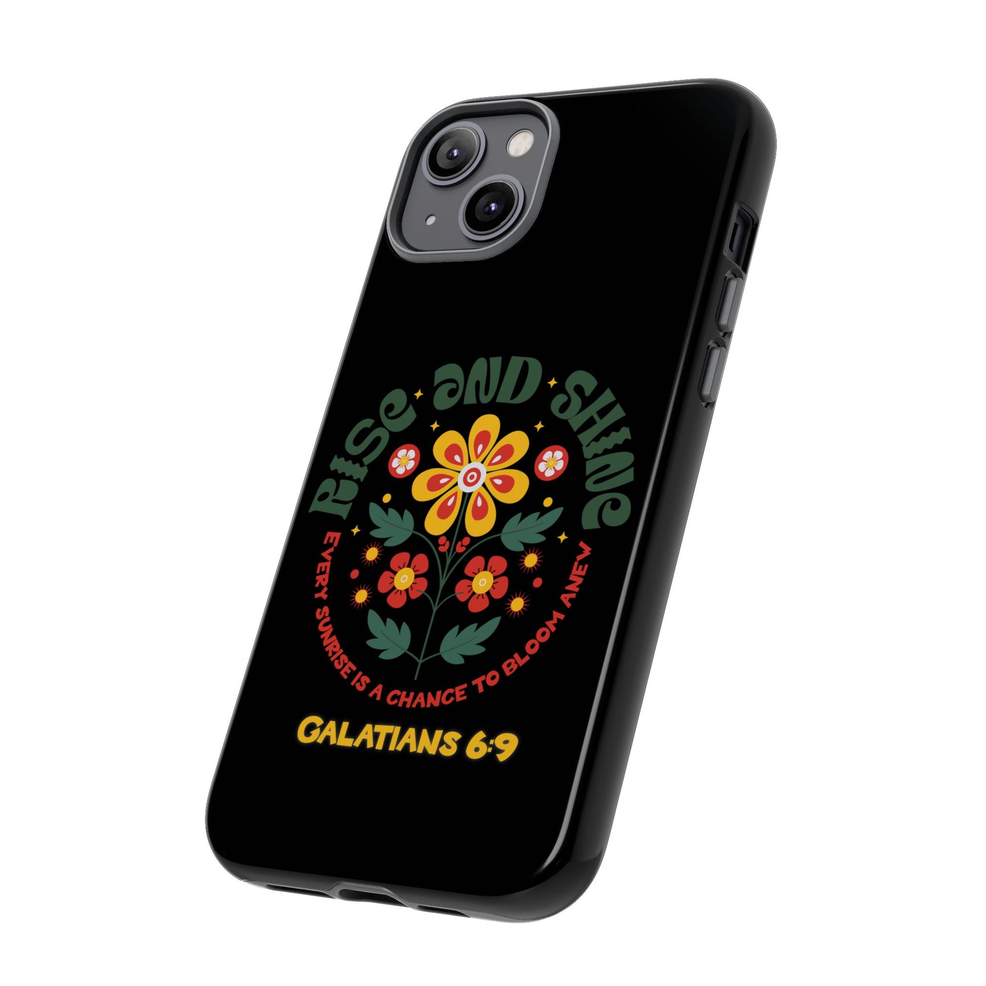 Floral "Rise and Shine" Galatians 6:9 Phone Case – Motivational Christian Gift