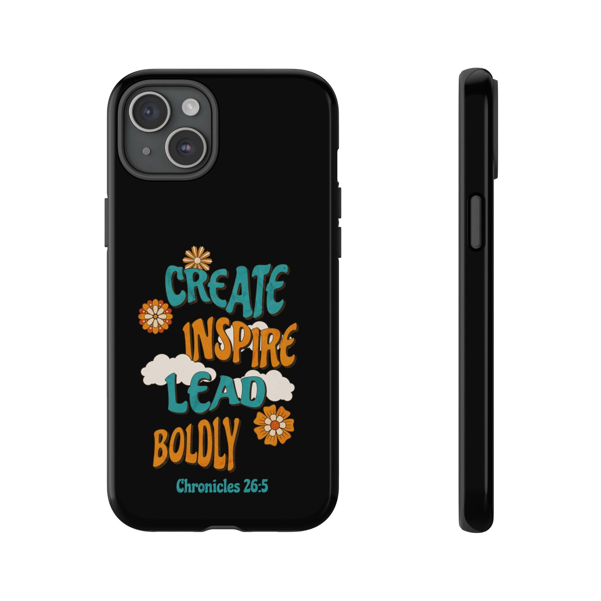 Bold Inspirational Phone Case, Create Inspire Lead Case, Gift for Creatives, Motivational Accessory, Flower Design, Custom Phone Cover
