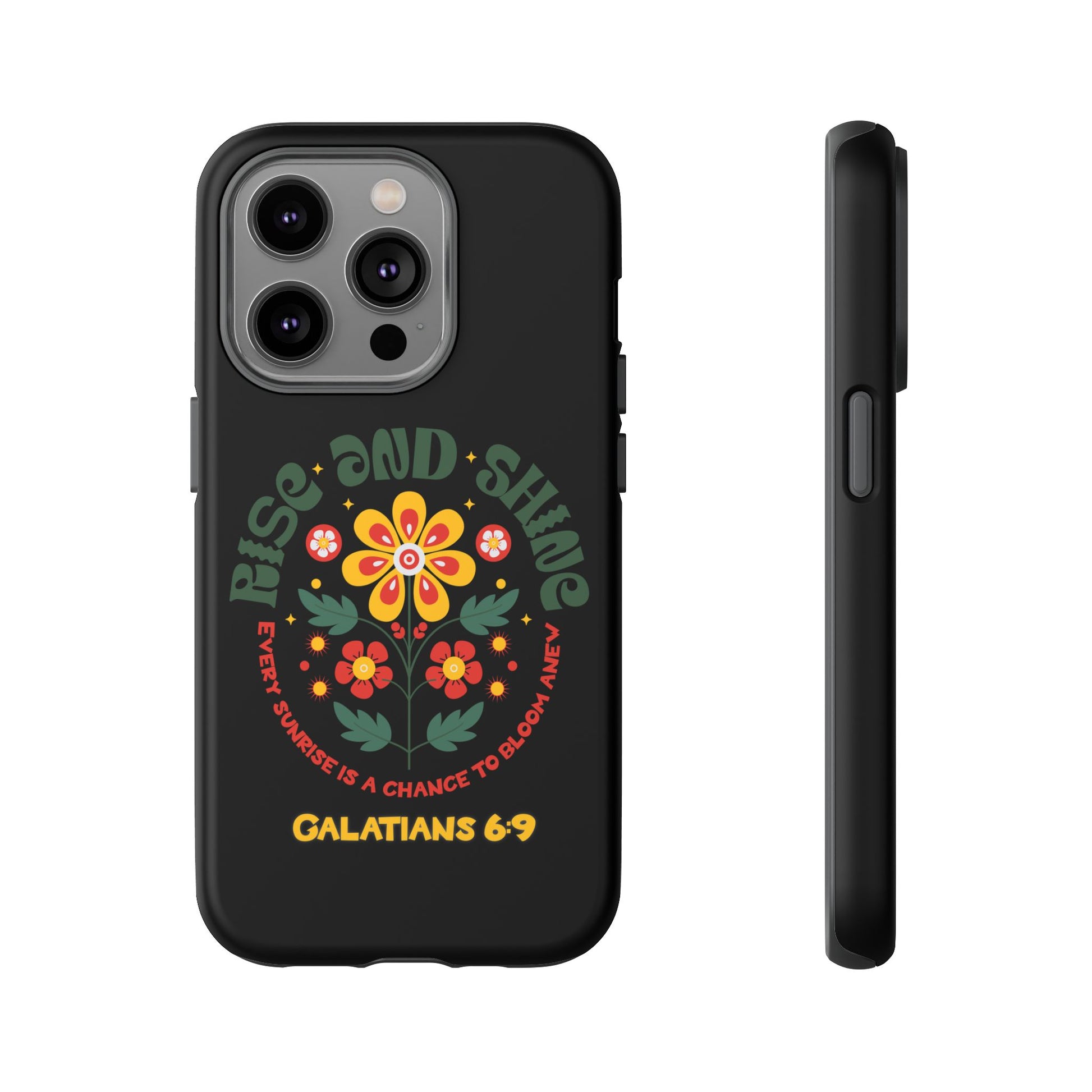 Floral "Rise and Shine" Galatians 6:9 Phone Case – Motivational Christian Gift